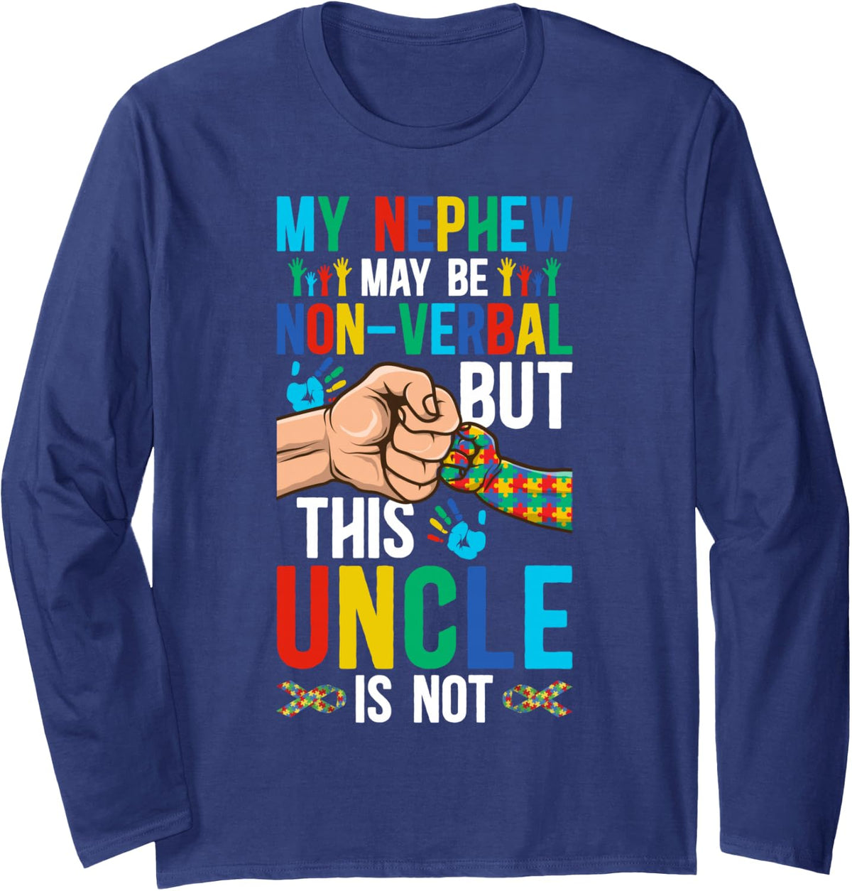 Proud Autism Uncle Autism Awareness Autism Warrior Uncle Long Sleeve T-Shirt - Adult Unisex Navy Blue