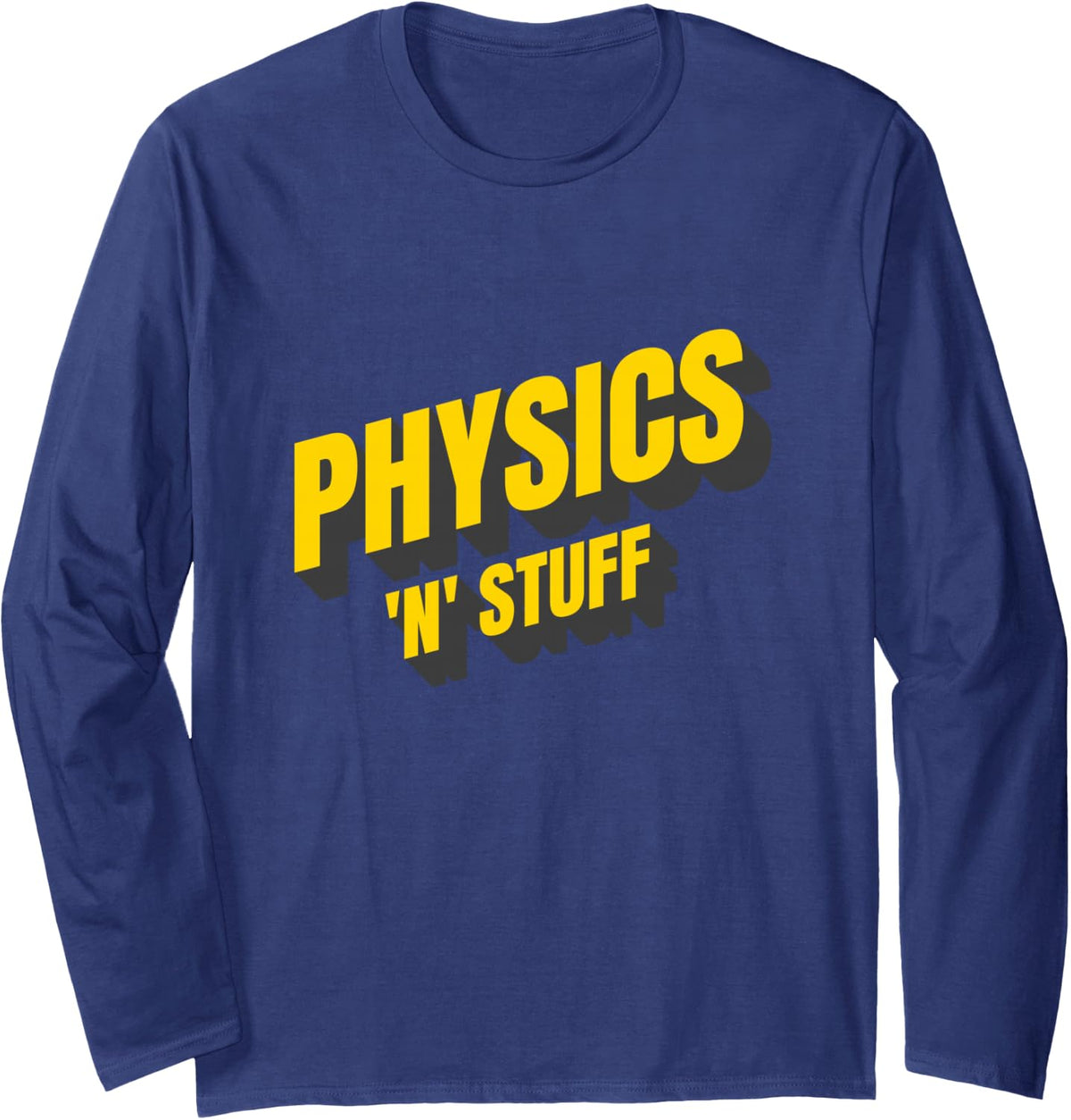 Physics N Stuff Physicist Long Sleeve T-Shirt - Adult Unisex Navy Blue