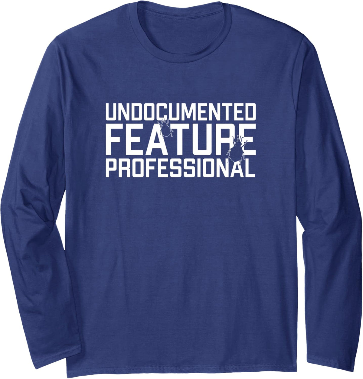 Undocumented Feature Professional Coder Software Developer Long Sleeve T-Shirt - Adult Unisex Navy Blue