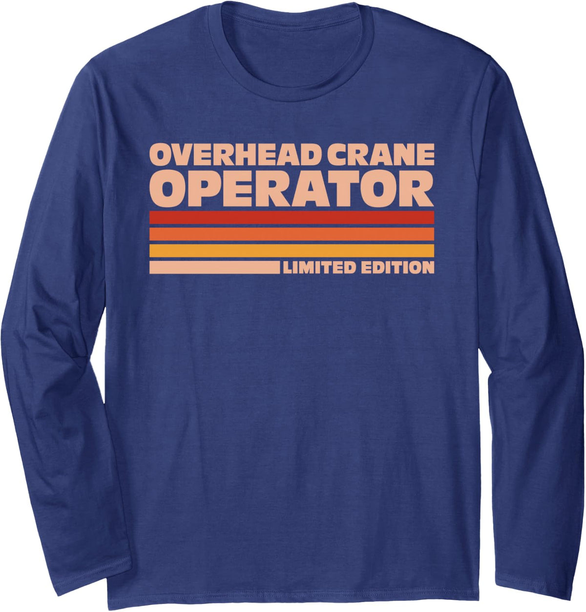 Overhead Crane Operator Retro Sunrise Long Sleeve T-Shirt - Adult Unisex Navy Blue