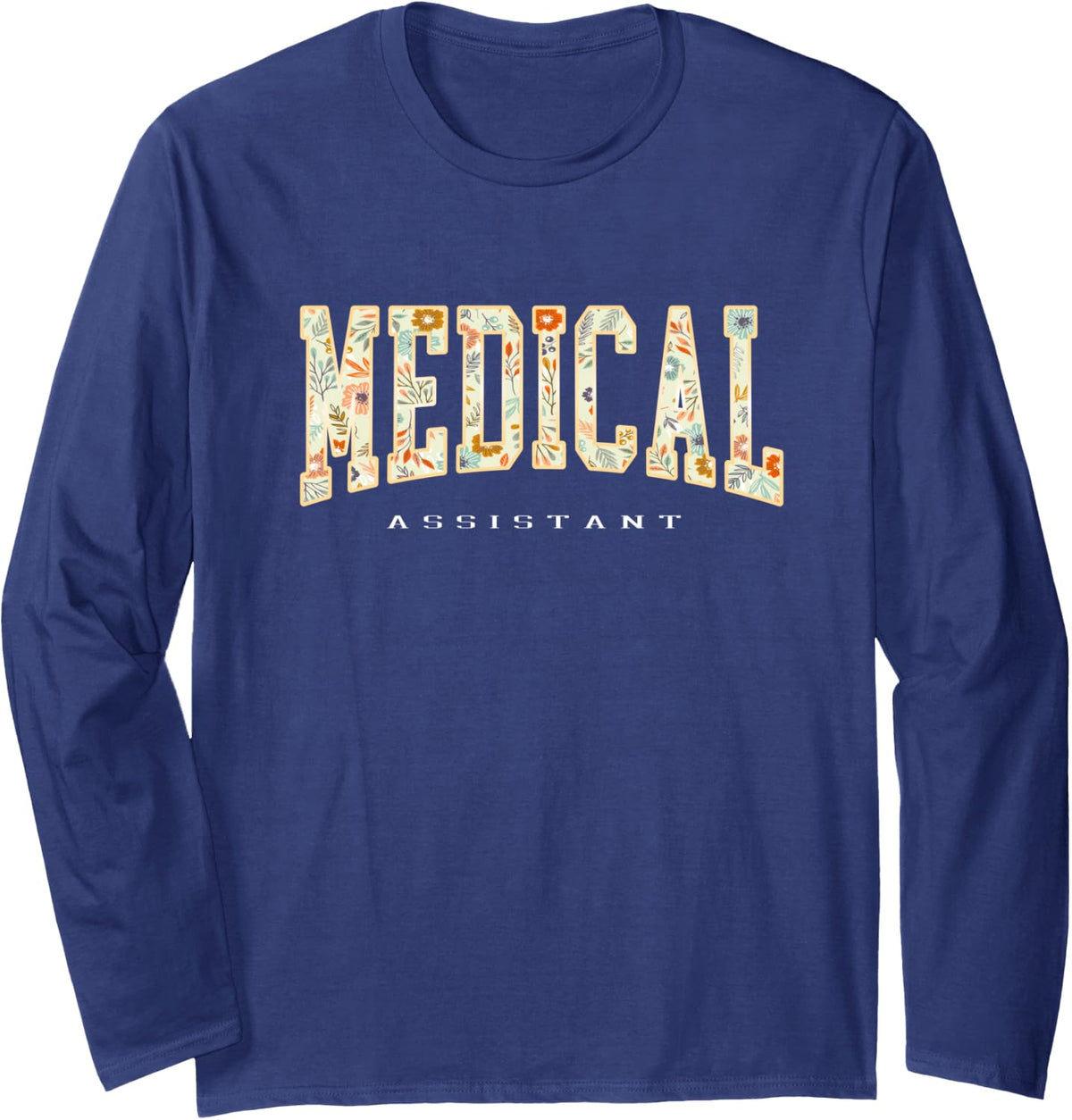 Medical Assistant MA CMA Nursing Doctor Assistant Student Long Sleeve T-Shirt - Adult Unisex Navy Blue