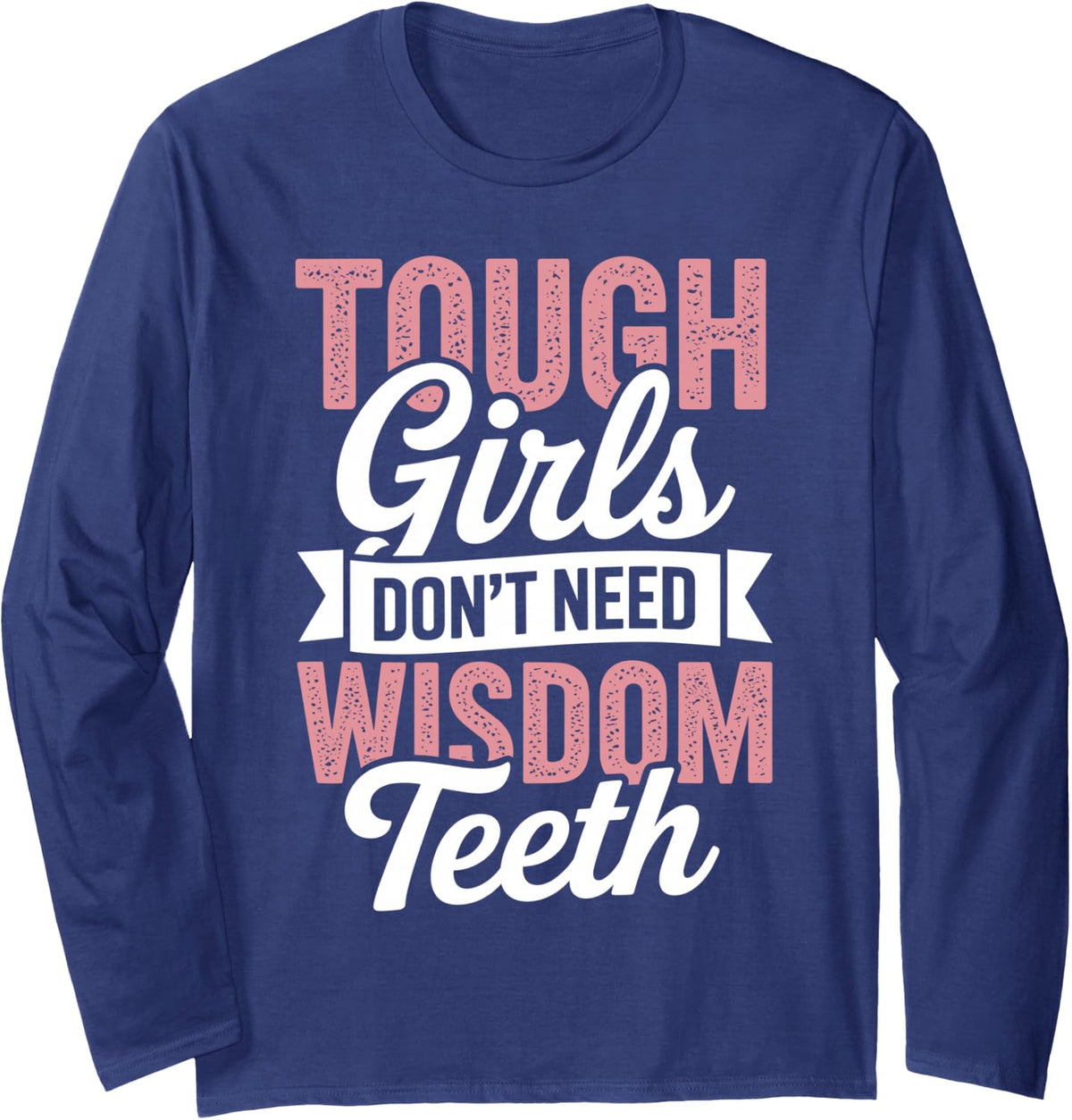 Funny Wisdom Teeth Art for Women Girls Wisdom Tooth Surgery Long Sleeve T-Shirt - Adult Unisex Navy Blue