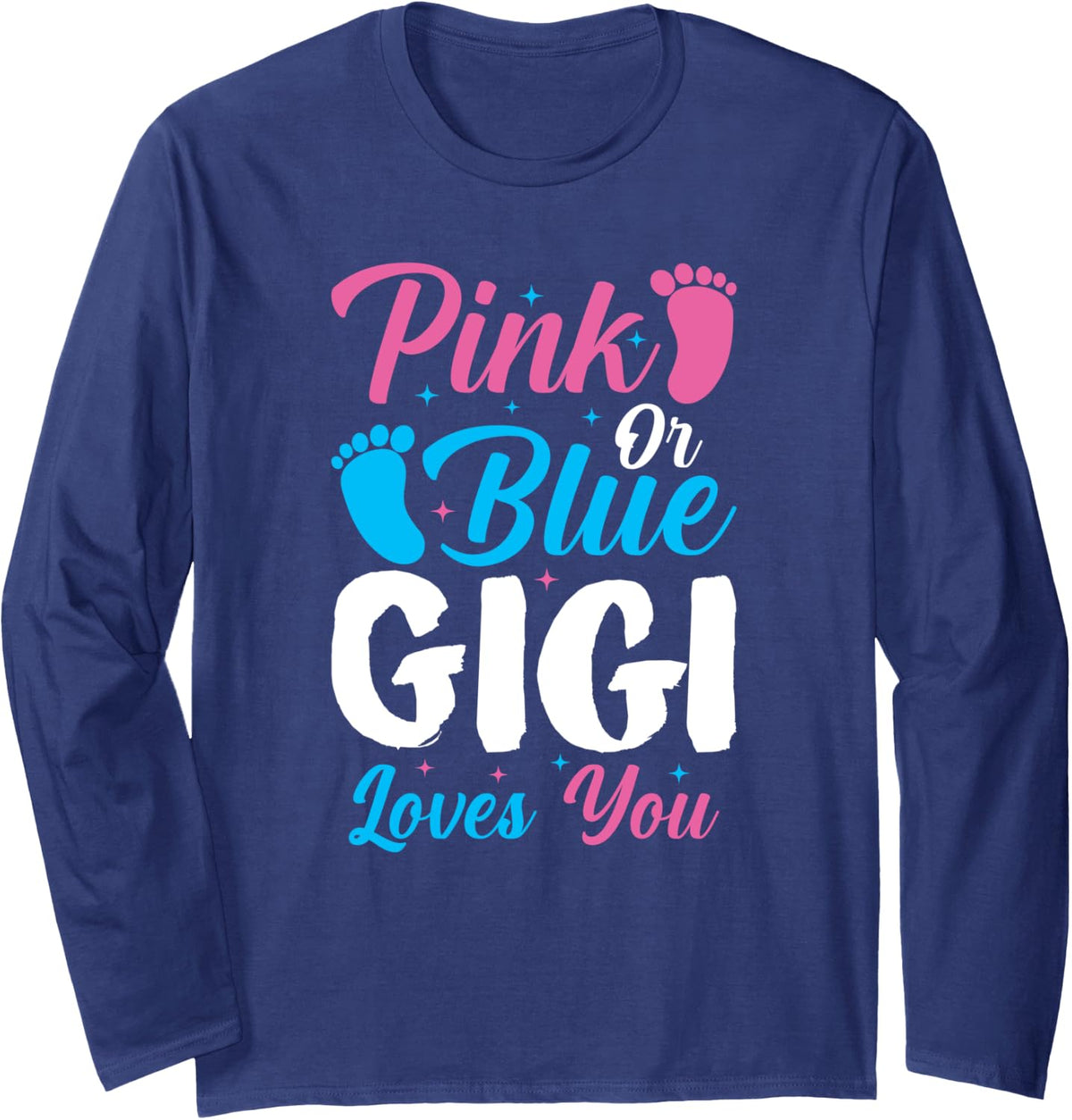 Pink Or Blue Gigi Loves You Gender Reveal Party Long Sleeve T-Shirt - Adult Unisex Navy Blue