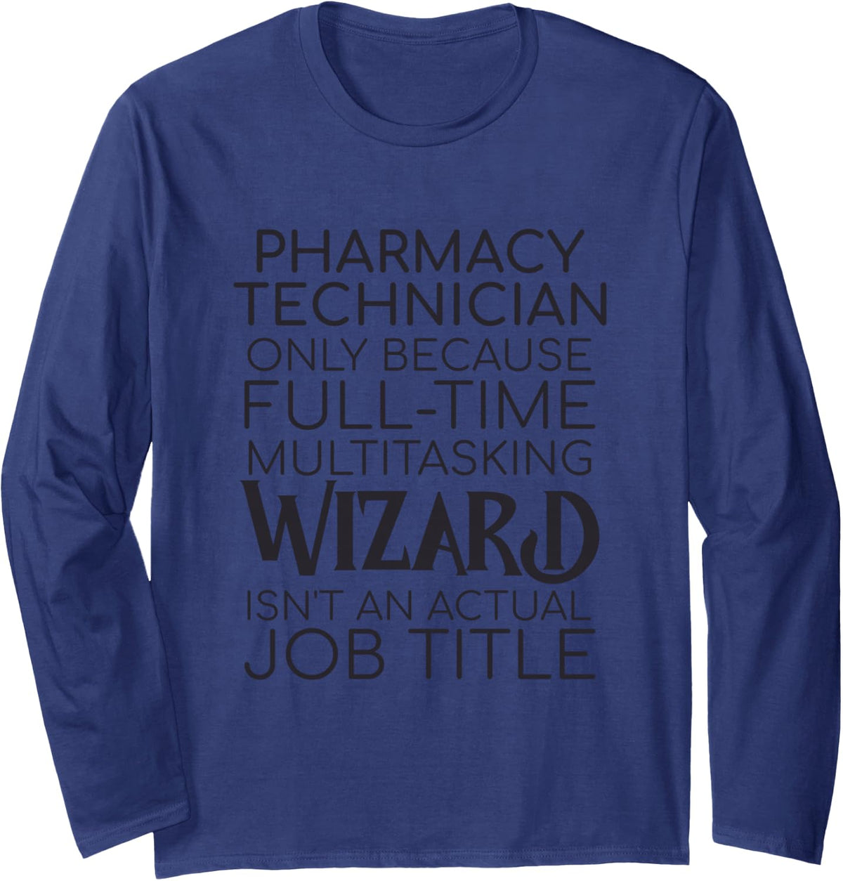 Pharmacy Technician Wizard Tech Long Sleeve T-Shirt - Adult Unisex Navy Blue