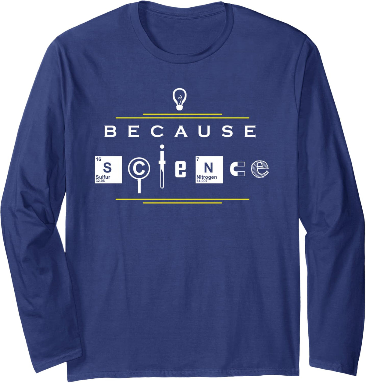 Because Science Shirt | Science Long Sleeve Tshirt - Adult Unisex Navy Blue