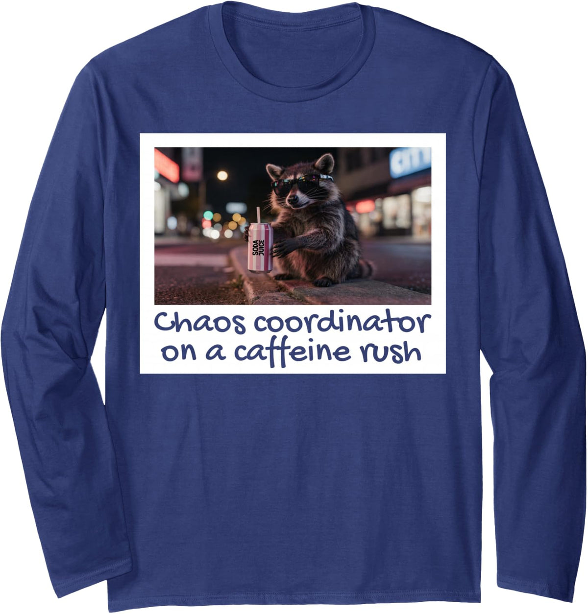 Chaos Coordinator on a Caffeine Rush Funny Raccoon Long Sleeve T-Shirt - Adult Unisex Navy Blue
