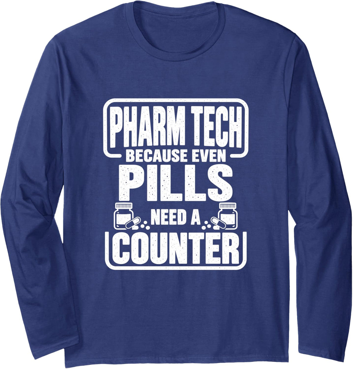 Pharmacy Technician Pills Counter Pun Pharmacist Humor Long Sleeve T-Shirt - Adult Unisex Navy Blue