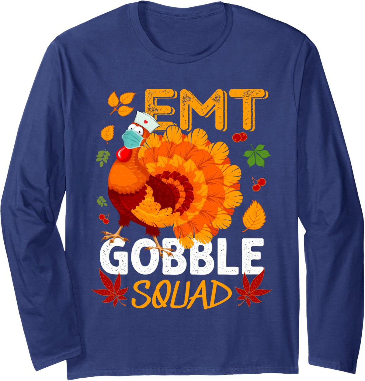 EMT Gobble Squad Turkey Thanksgiving Fall Long Sleeve T-Shirt - Adult Unisex Navy Blue
