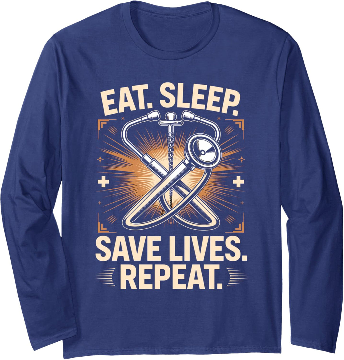 Eat Sleep Save Lives Repeat Physician Assistant PA Long Sleeve T-Shirt - Adult Unisex Navy Blue