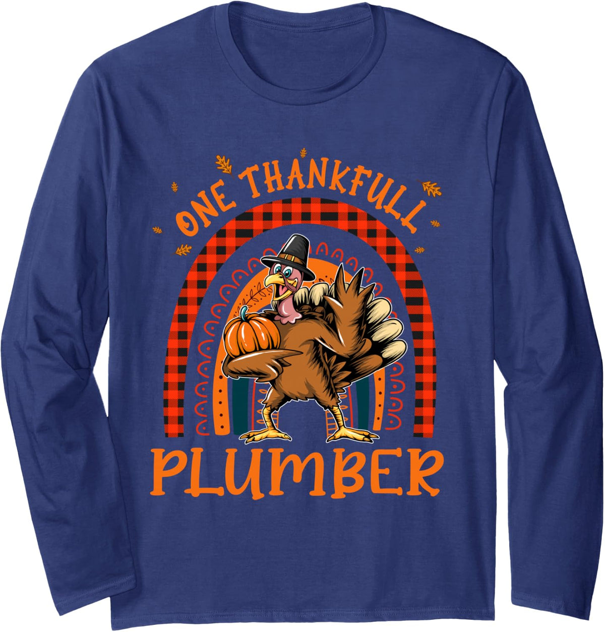 One Thankful Plumber Thanksgiving Rainbow Turkey Autumn Fall Long Sleeve T-Shirt - Adult Unisex Navy Blue