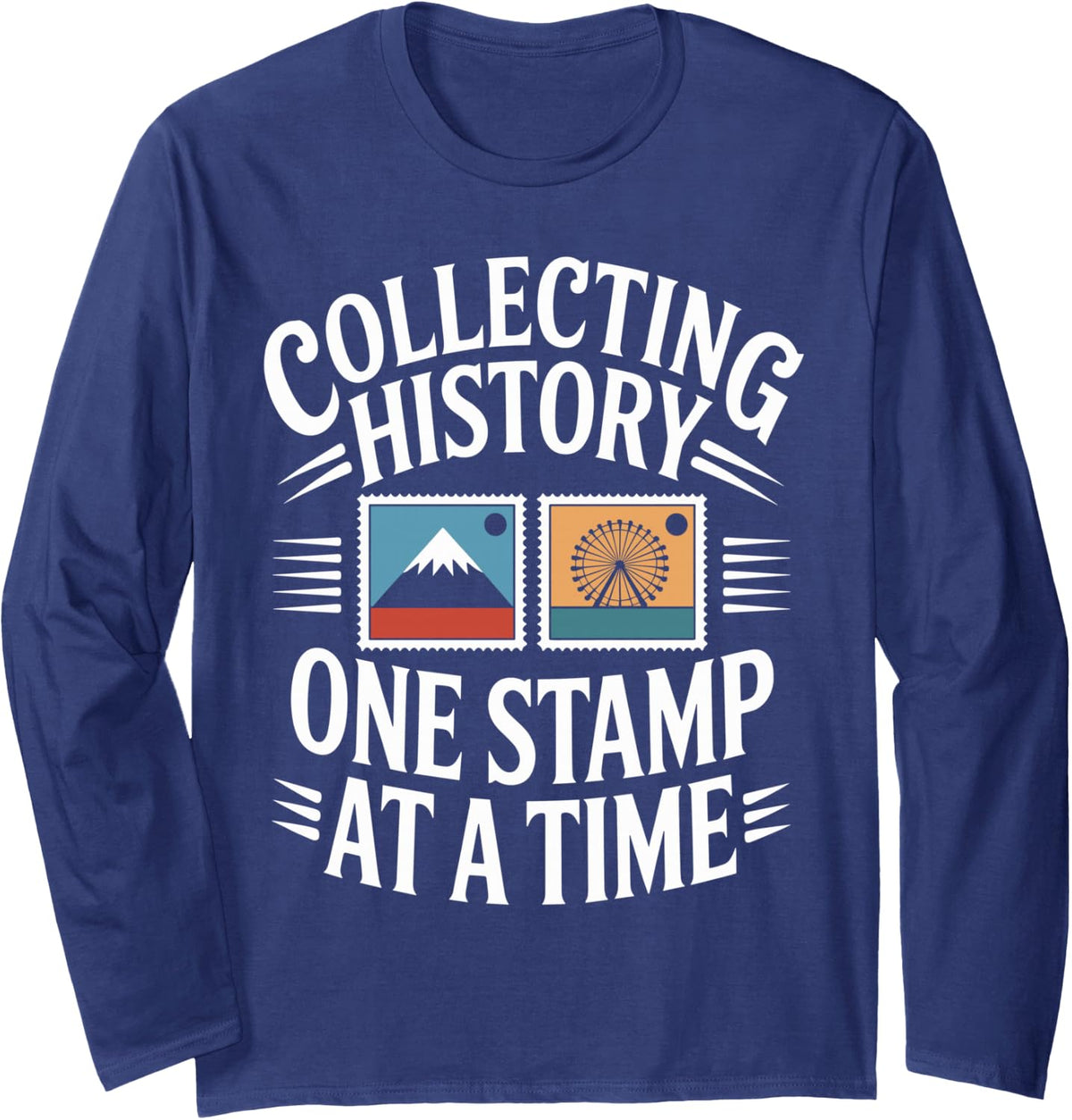 Collecting History One Stamp At A Time Funny Stamp Collector Long Sleeve T-Shirt - Adult Unisex Navy Blue