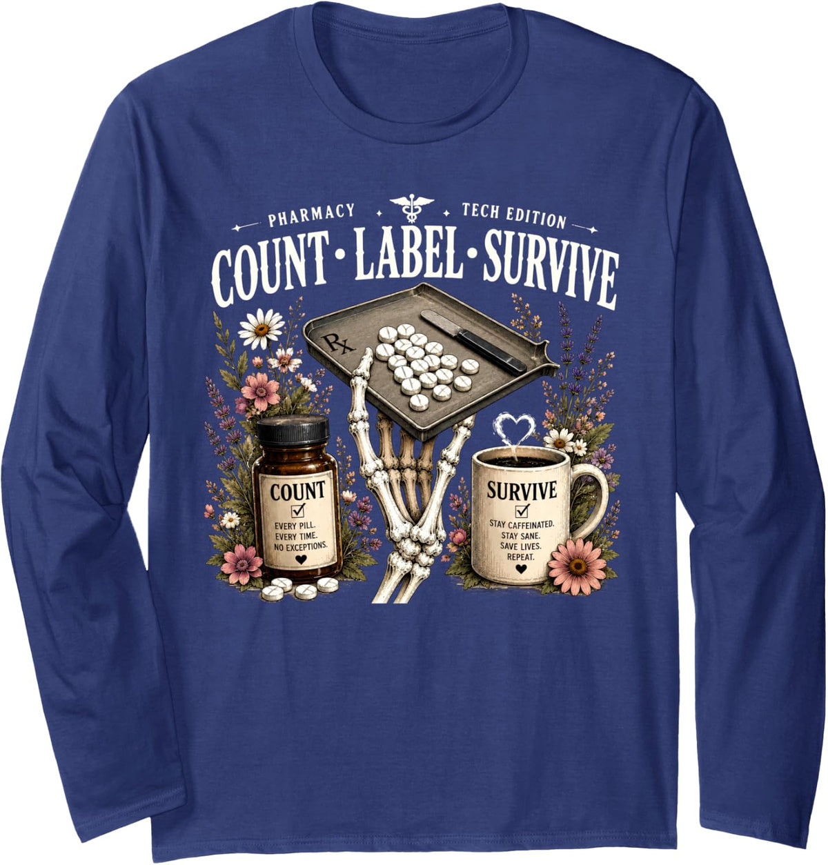 Pharmacy Tech Count Label Survive Floral Pharmacist Student Long Sleeve T-Shirt - Adult Unisex Navy Blue