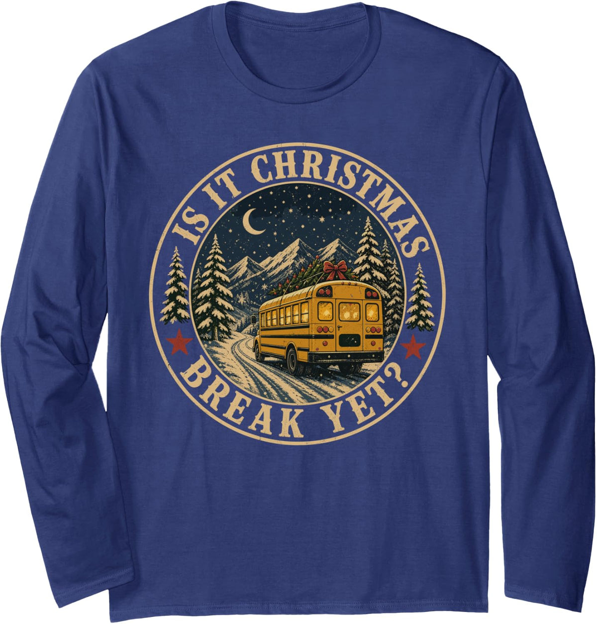 is It Christmas Break Yet School Bus Driver Long Sleeve T-Shirt - Adult Unisex Navy Blue