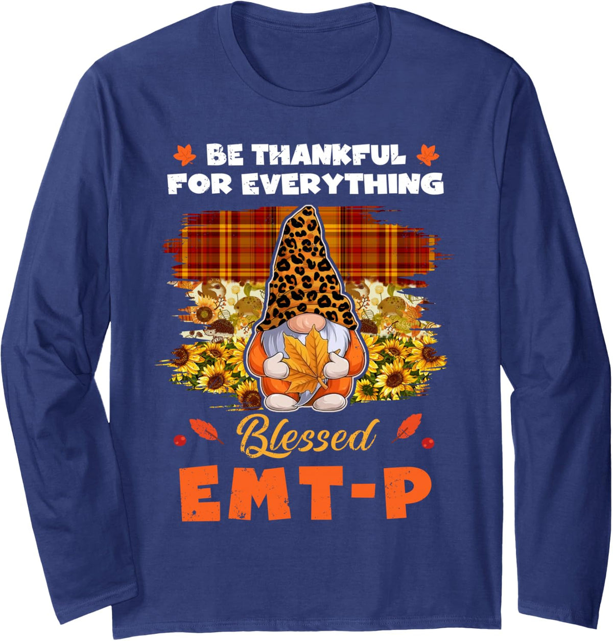 Thankful Blessed EMT-P Gnome Thanksgiving Long Sleeve T-Shirt - Adult Unisex Navy Blue