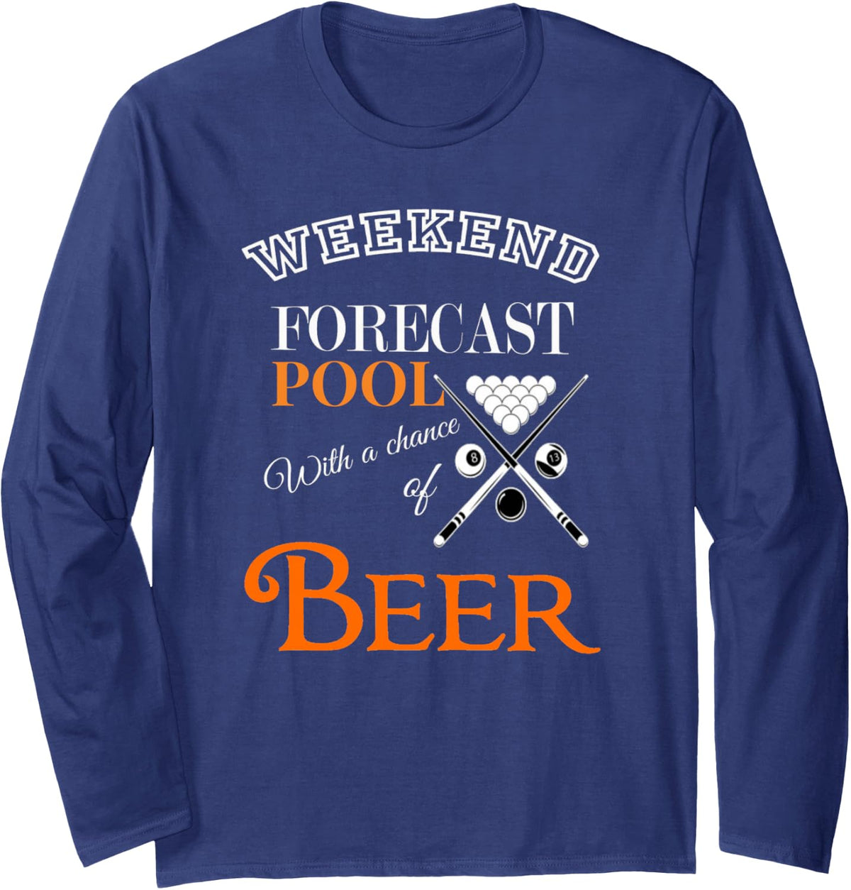 Weekend Forecast Billiard Pool and Beer Funny Drinking Long Sleeve T-Shirt - Adult Unisex Navy Blue
