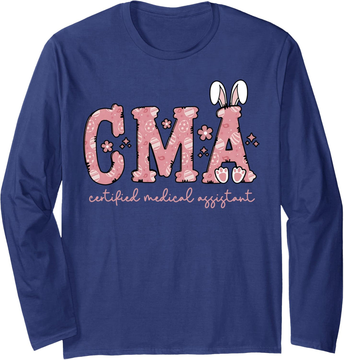 CMA Easter Certified Medical Assistant Easter Bunny Nursing Long Sleeve T-Shirt - Adult Unisex Navy Blue