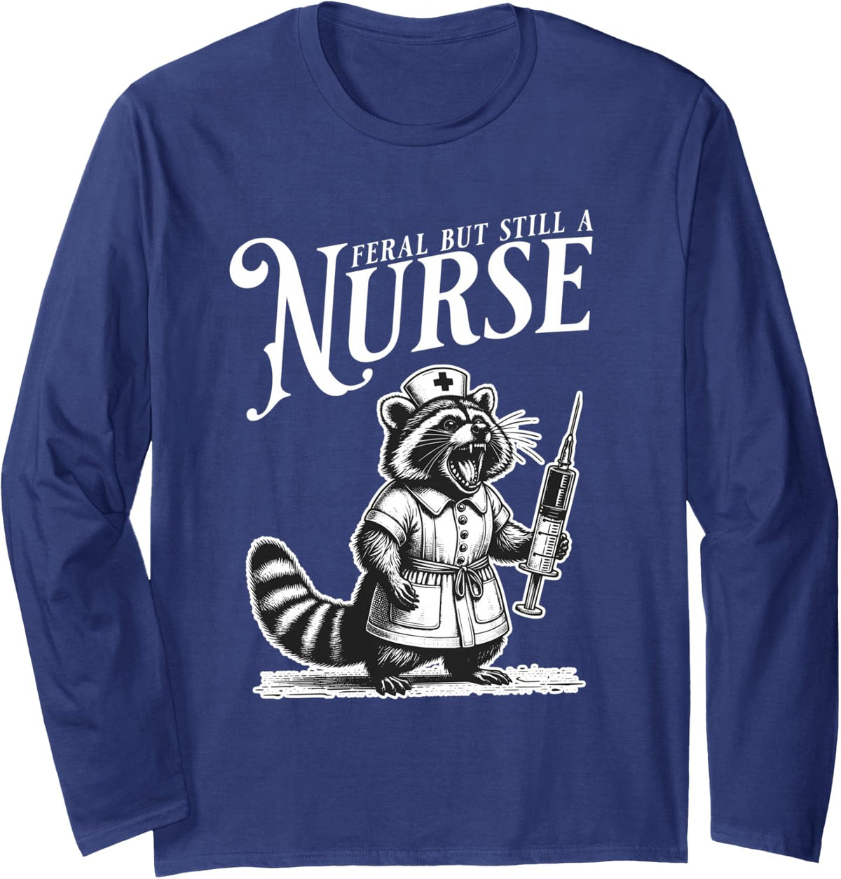 Funny Raccoon Feral But Still A Nurse Retro Trash Panda Long Sleeve T-Shirt - Adult Unisex Navy Blue