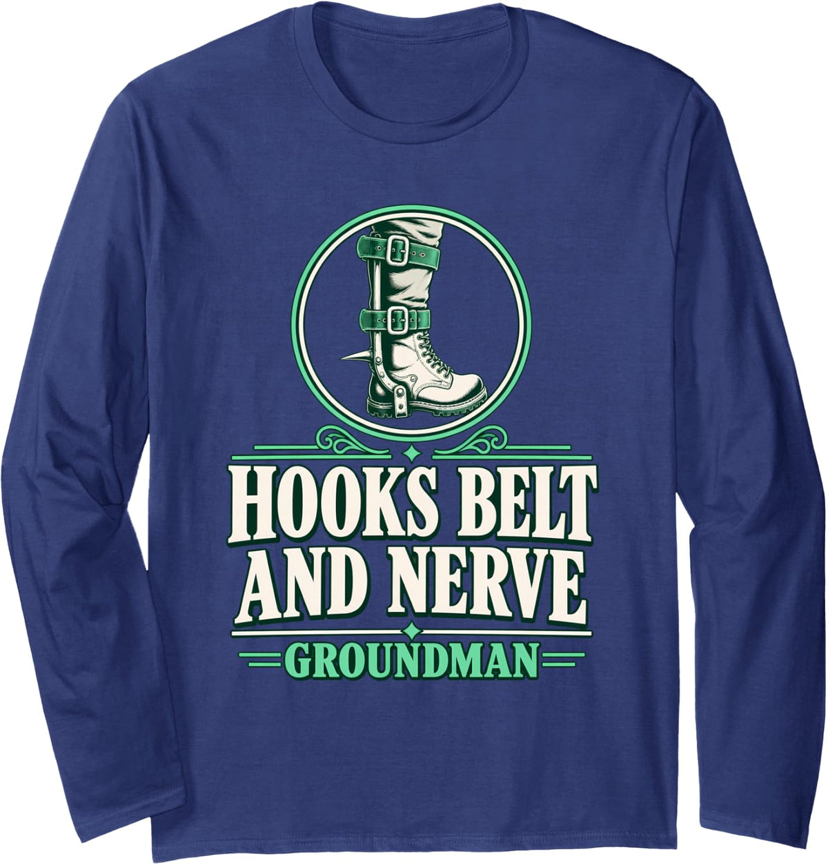 Hooks Belt and Nerve Groundman Climbing Hooks Gaffs Lineman Long Sleeve T-Shirt - Adult Unisex Navy Blue