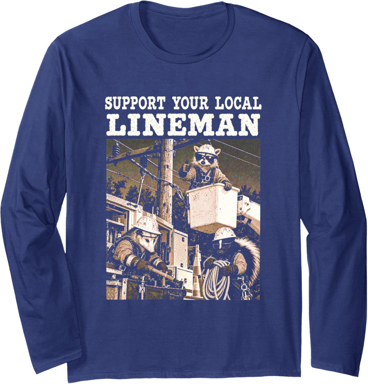 Support Your Local Lineman Funny Raccoon Opossum Long Sleeve T-Shirt - Adult Unisex Navy Blue