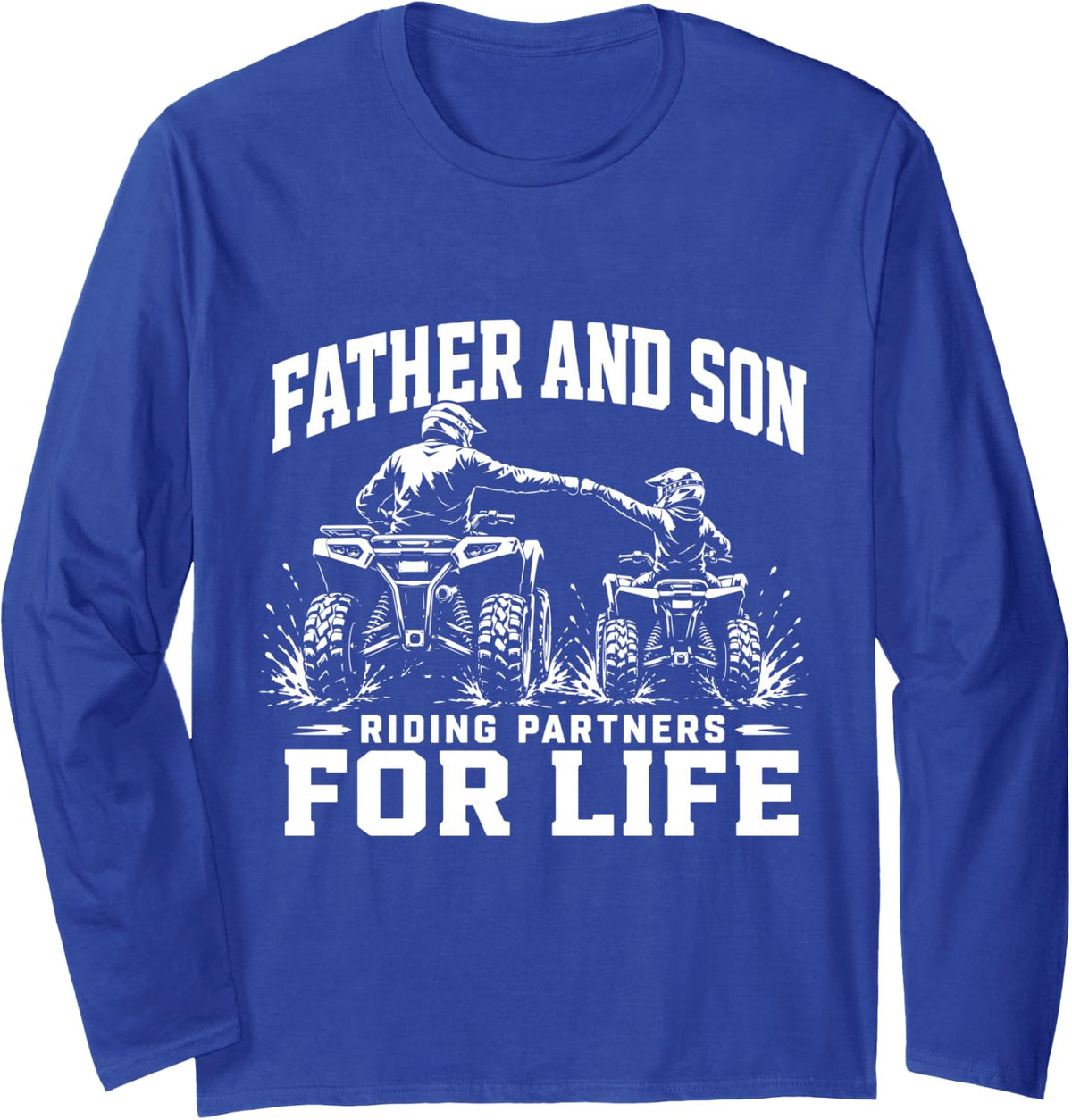 Father Son ATV Riding Partners for Life Quad Adventure Long Sleeve T-Shirt - Adult Unisex Royal Blue