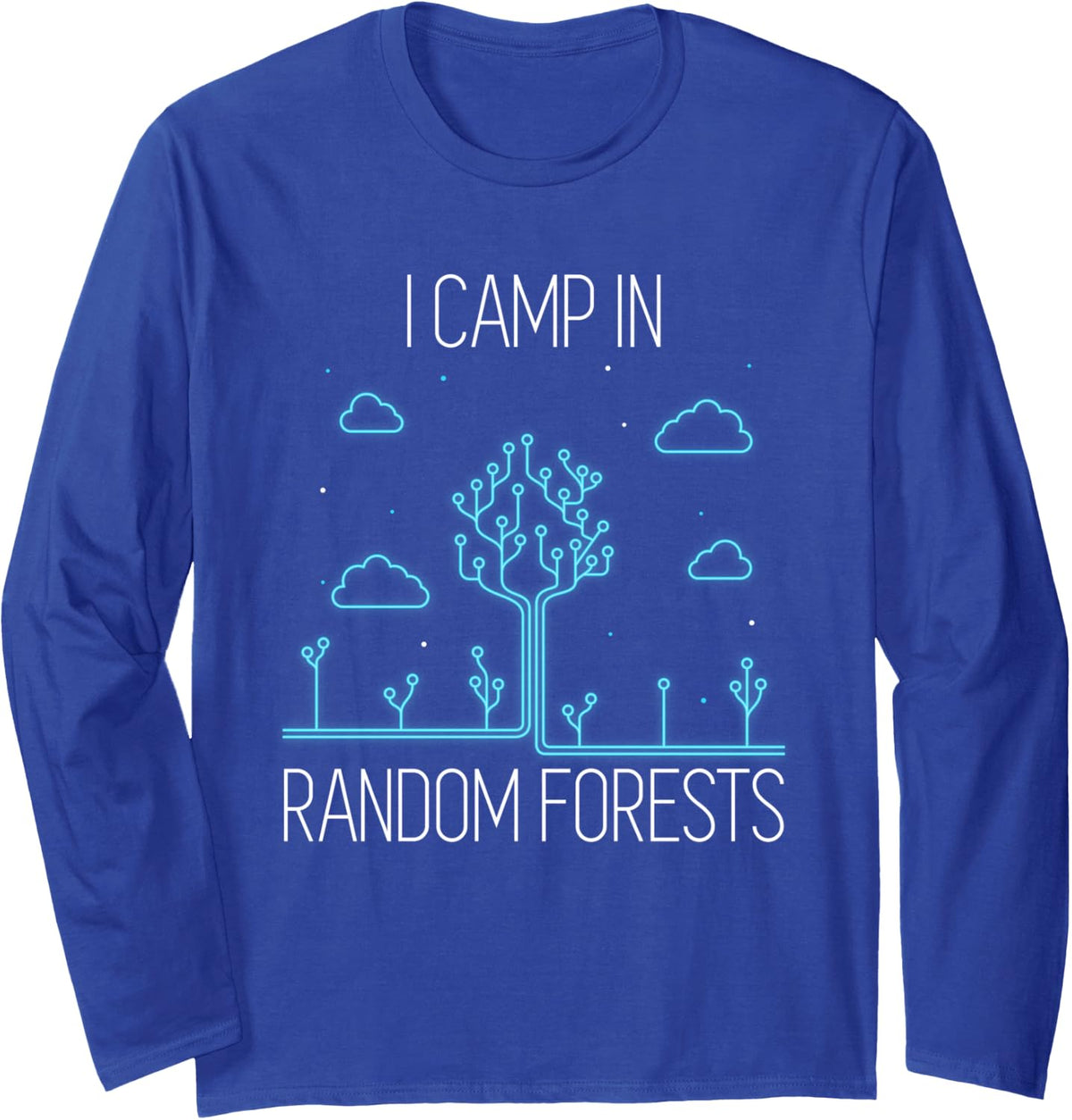 Data Scientist Humor Machine Learning Statistics Long Sleeve T-Shirt - Adult Unisex Royal Blue