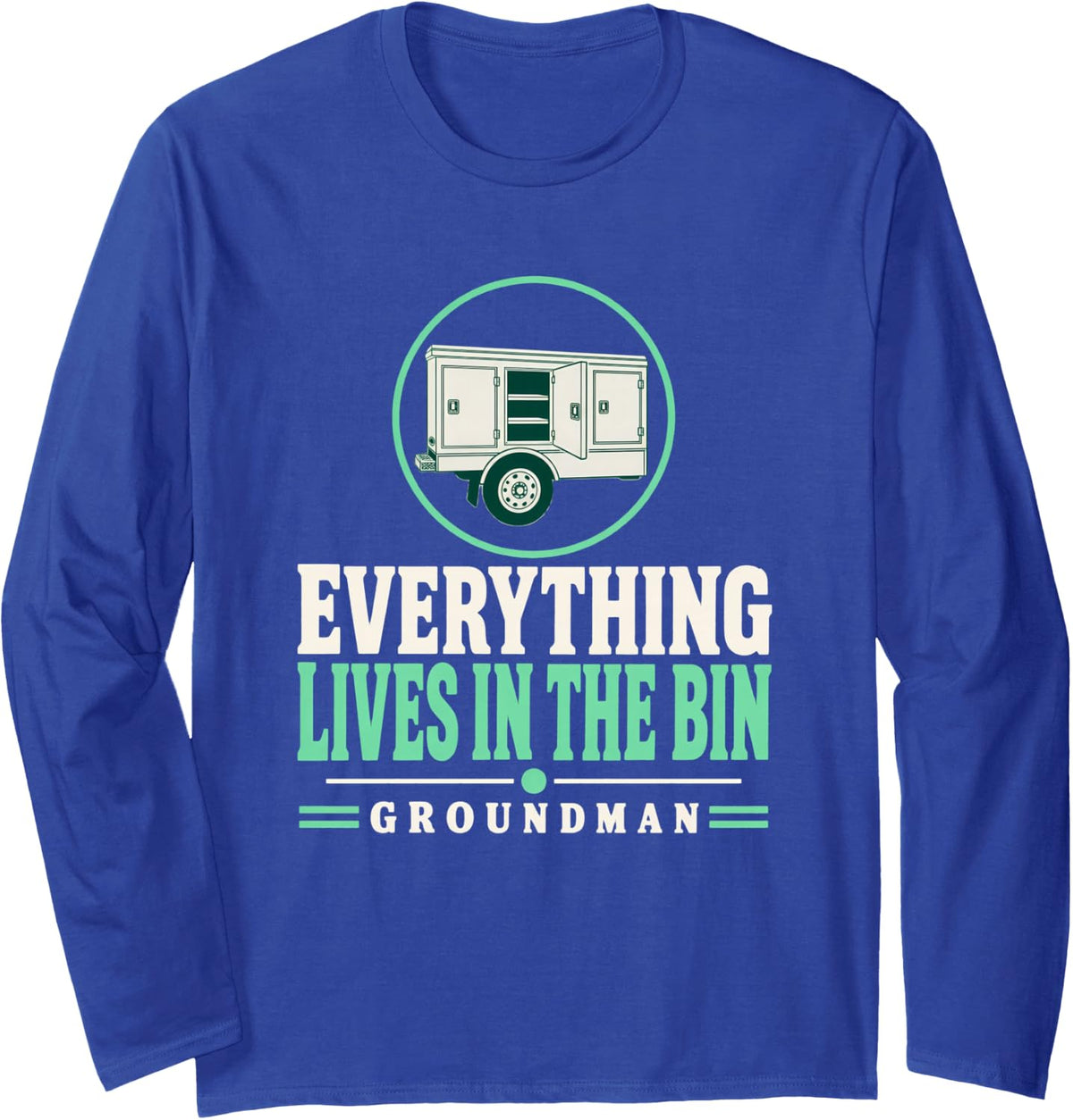 Everything Lives in the Bin Groundman Service Truck Lineman Long Sleeve T-Shirt - Adult Unisex Royal Blue