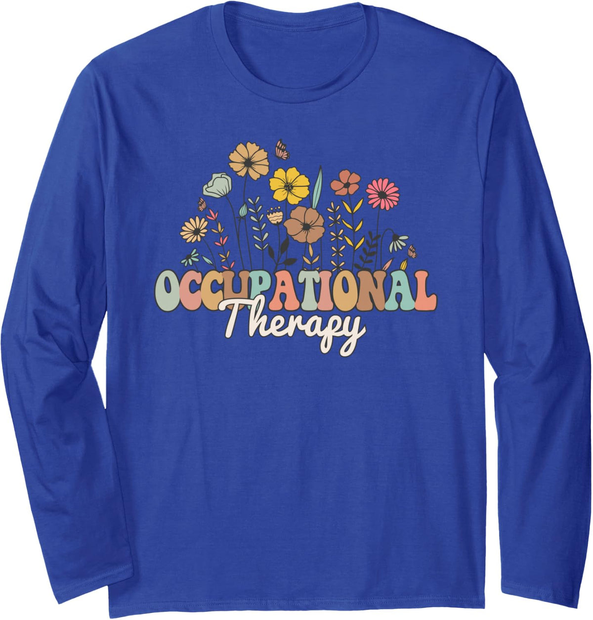 Occupational Therapy Pediatric Therapist OT Month Assistant Long Sleeve T-Shirt - Adult Unisex Royal Blue