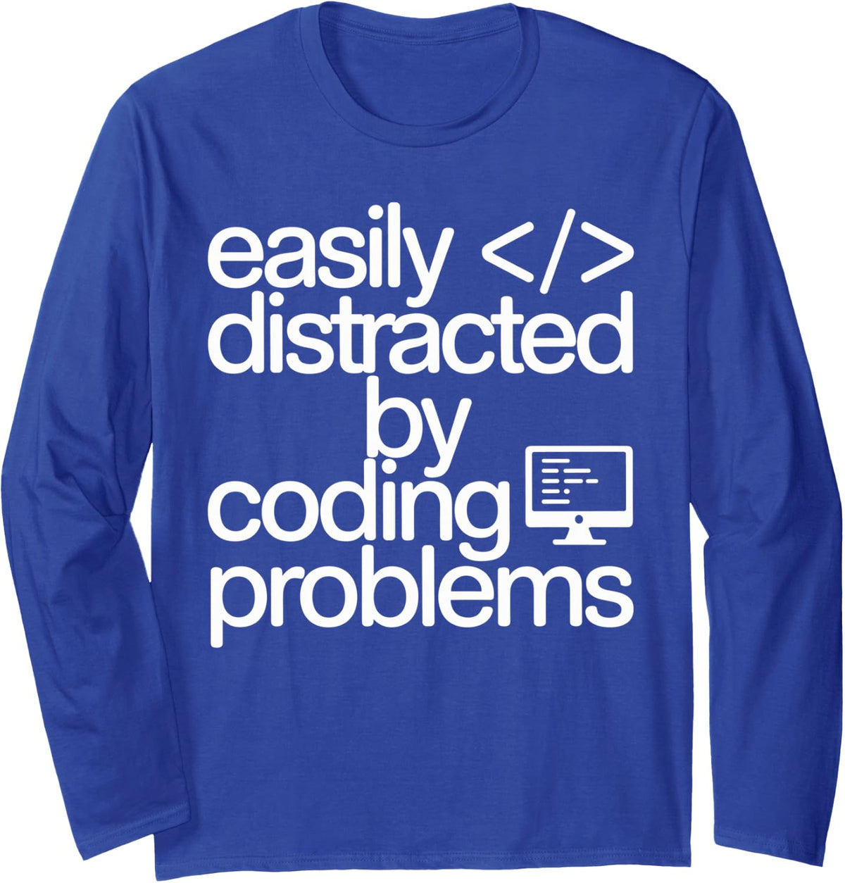 Easily Distracted By Coding Problems Programming Programmer Long Sleeve T-Shirt - Adult Unisex Royal Blue