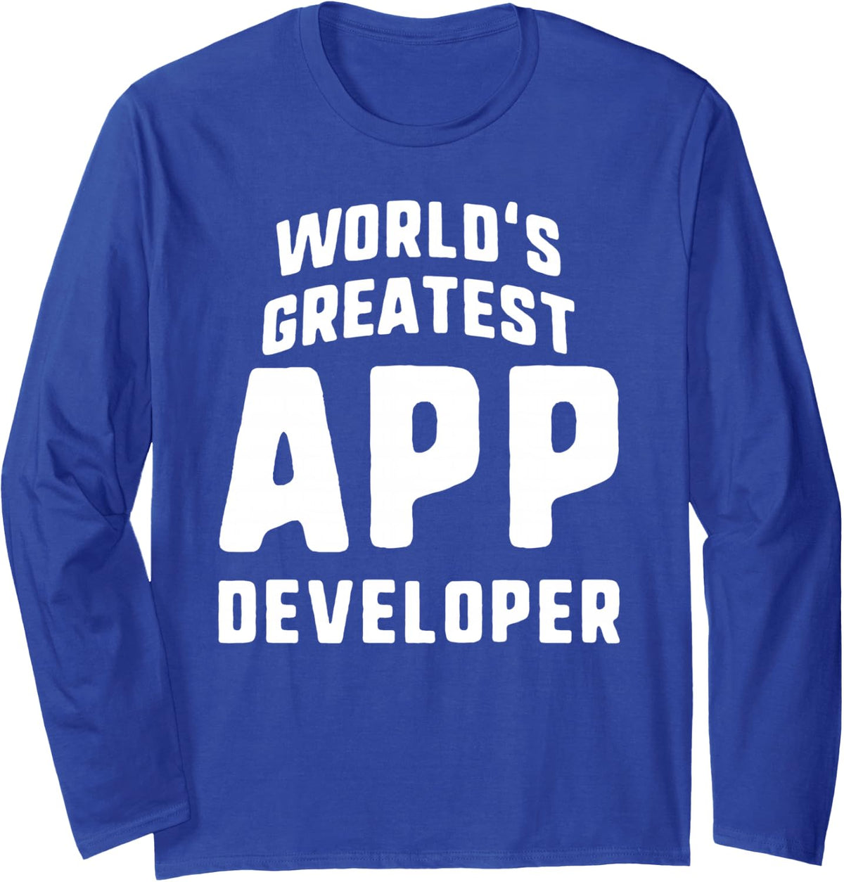 World's Greatest App Developer Job Title Long Sleeve T-Shirt - Adult Unisex Royal Blue