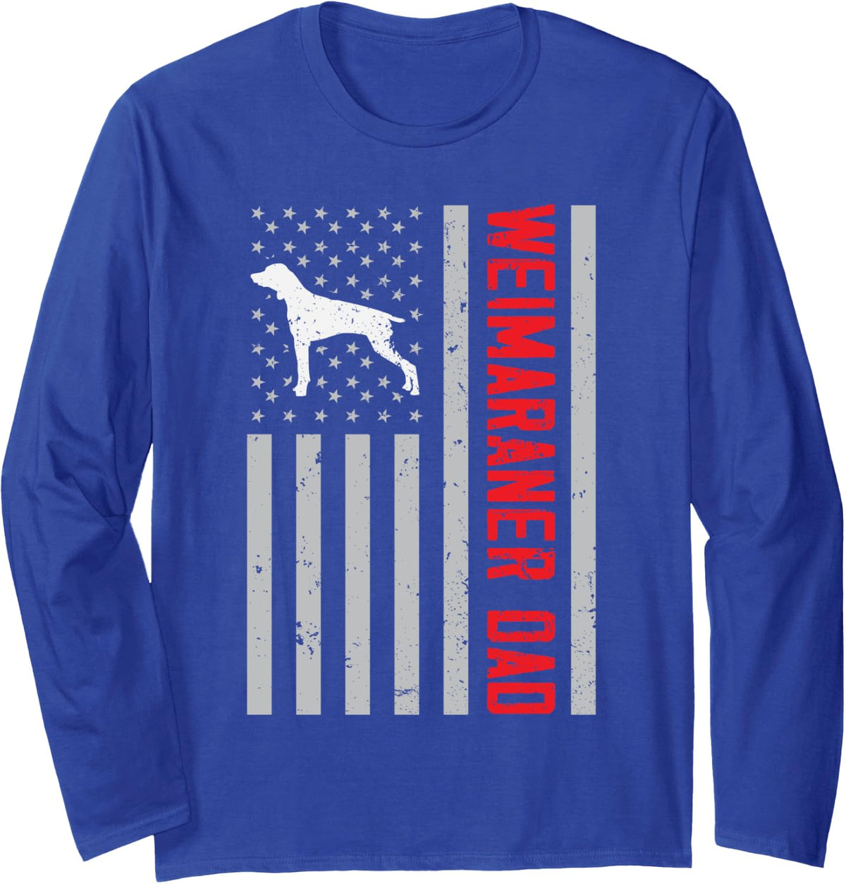 American Flag Weimaraner Dad Gift Patriotic Weim Dog Dad Long Sleeve T-Shirt - Adult Unisex Royal Blue