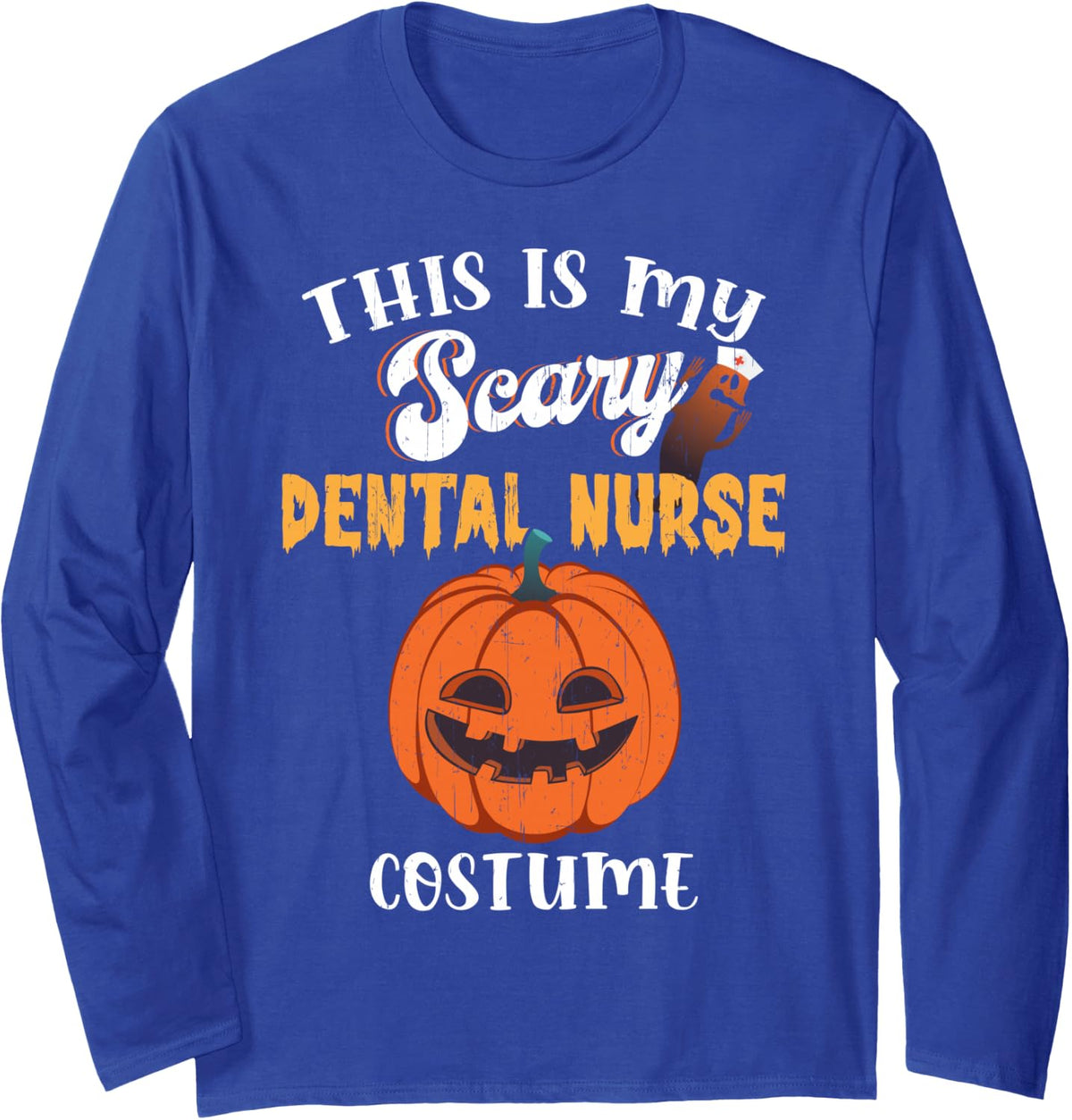 This is My Scary Dental Nurse Costume Funny Halloween Long Sleeve T-Shirt - Adult Unisex Royal Blue