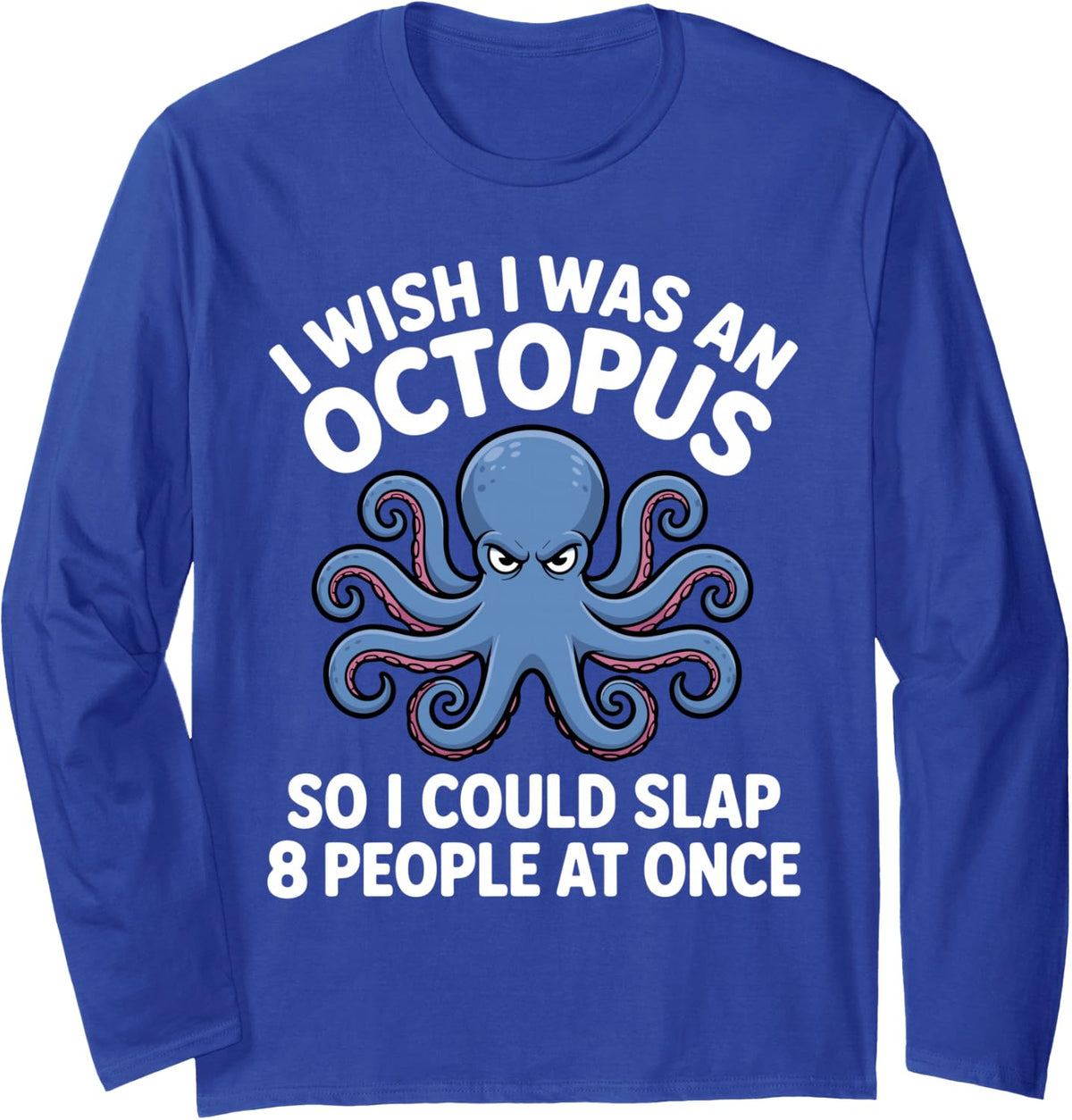 Octopus Art for Men Women Kids Octopi Tentacles Octopus Long Sleeve T-Shirt - Adult Unisex Royal Blue