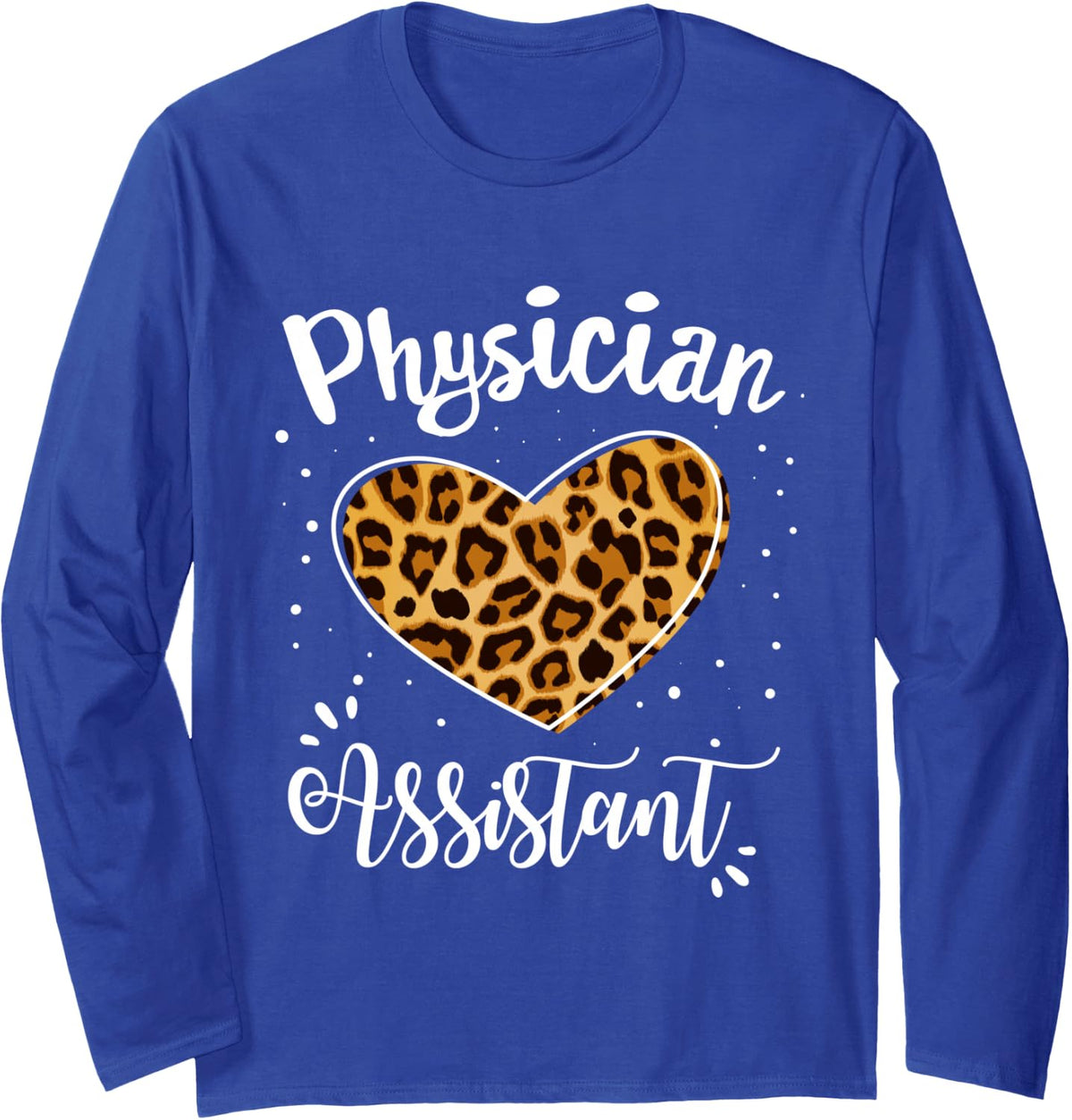 Fun Physician Assistant PA School Programs PA School Women Long Sleeve T-Shirt - Adult Unisex Royal Blue