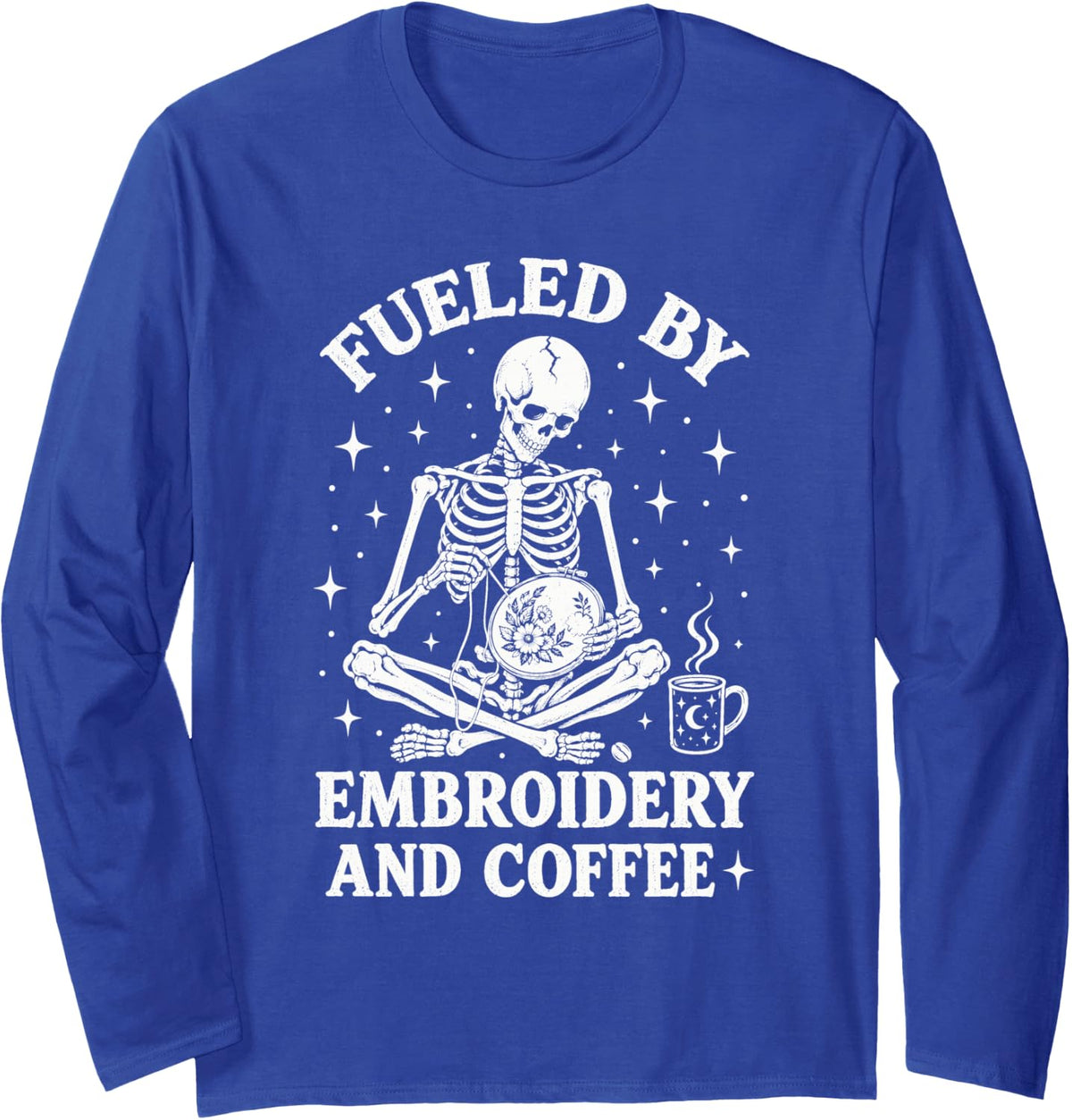 Fueled By Embroidery and Coffee Needleworker Long Sleeve T-Shirt - Adult Unisex Royal Blue