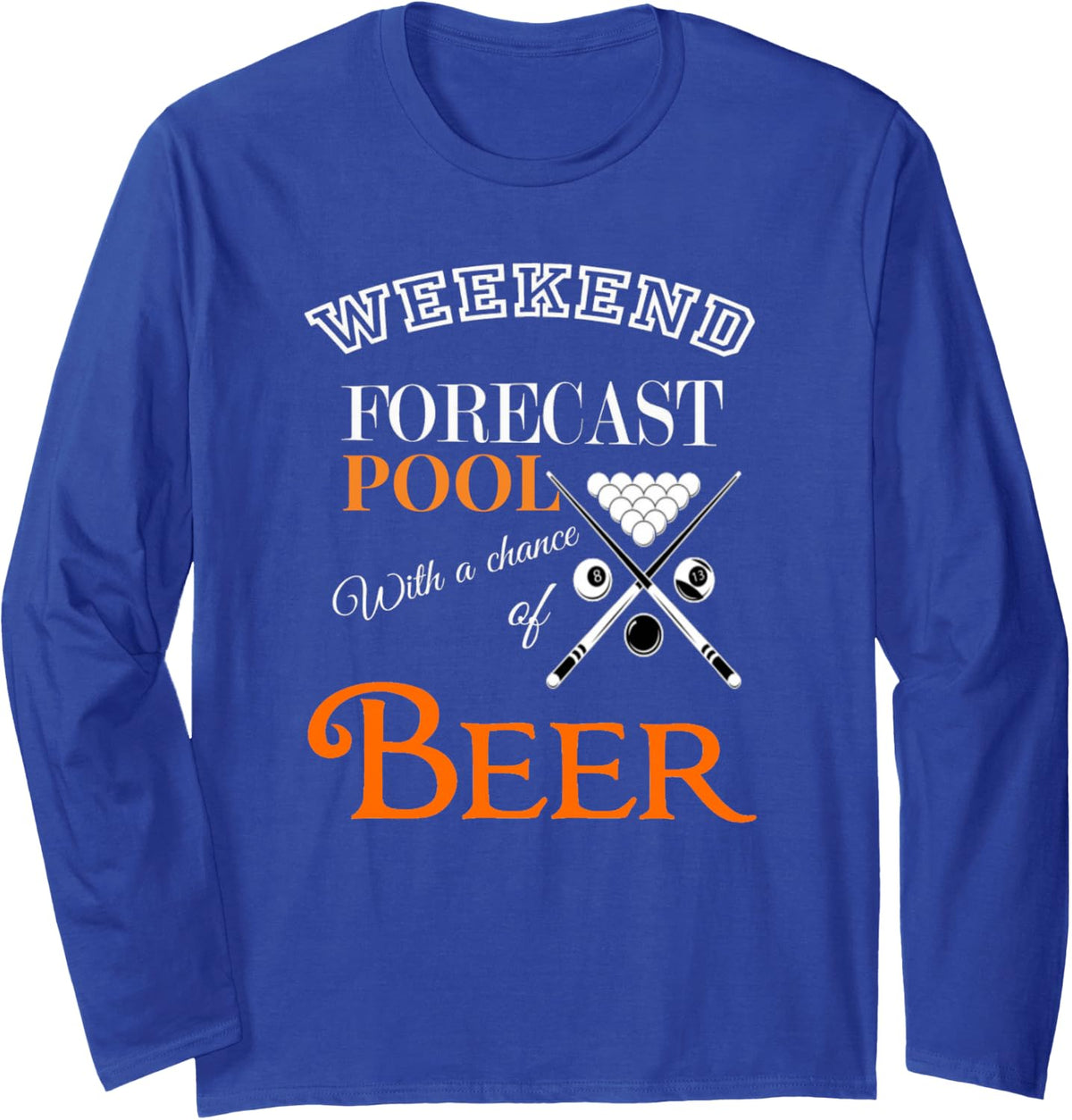 Weekend Forecast Billiard Pool and Beer Funny Drinking Long Sleeve T-Shirt - Adult Unisex Royal Blue