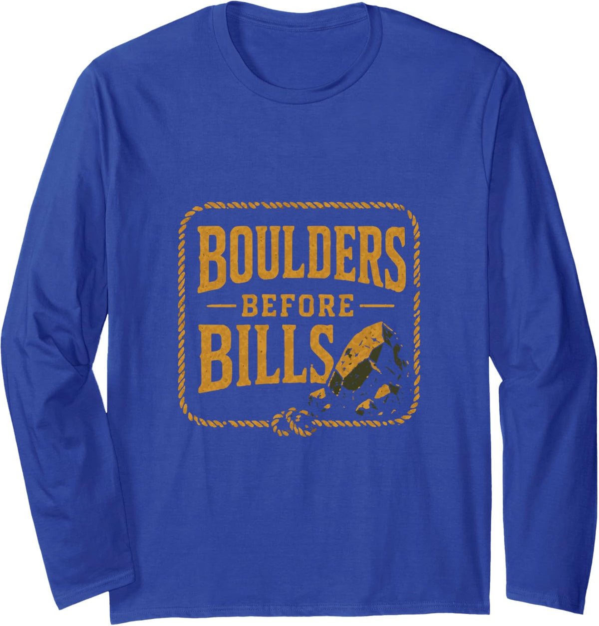 Boulders Before Bills Rock Climbing Long Sleeve T-Shirt - Adult Unisex Royal Blue