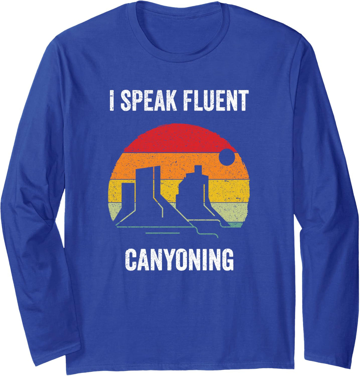 I Speak Fluent Canyoning | Vintage Canyon Canyoneering Long Sleeve T-Shirt - Adult Unisex Royal Blue