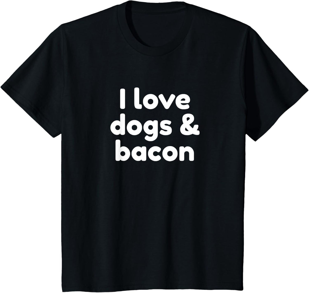 I Love Dogs And Bacon Funny T-Shirt Tee For Dog Lovers And Bacon Fans - Black