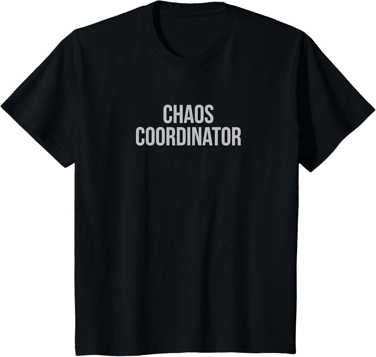 Chaos Coordinator T-Shirt - Funny Graphic Tee T-Shirt - Black