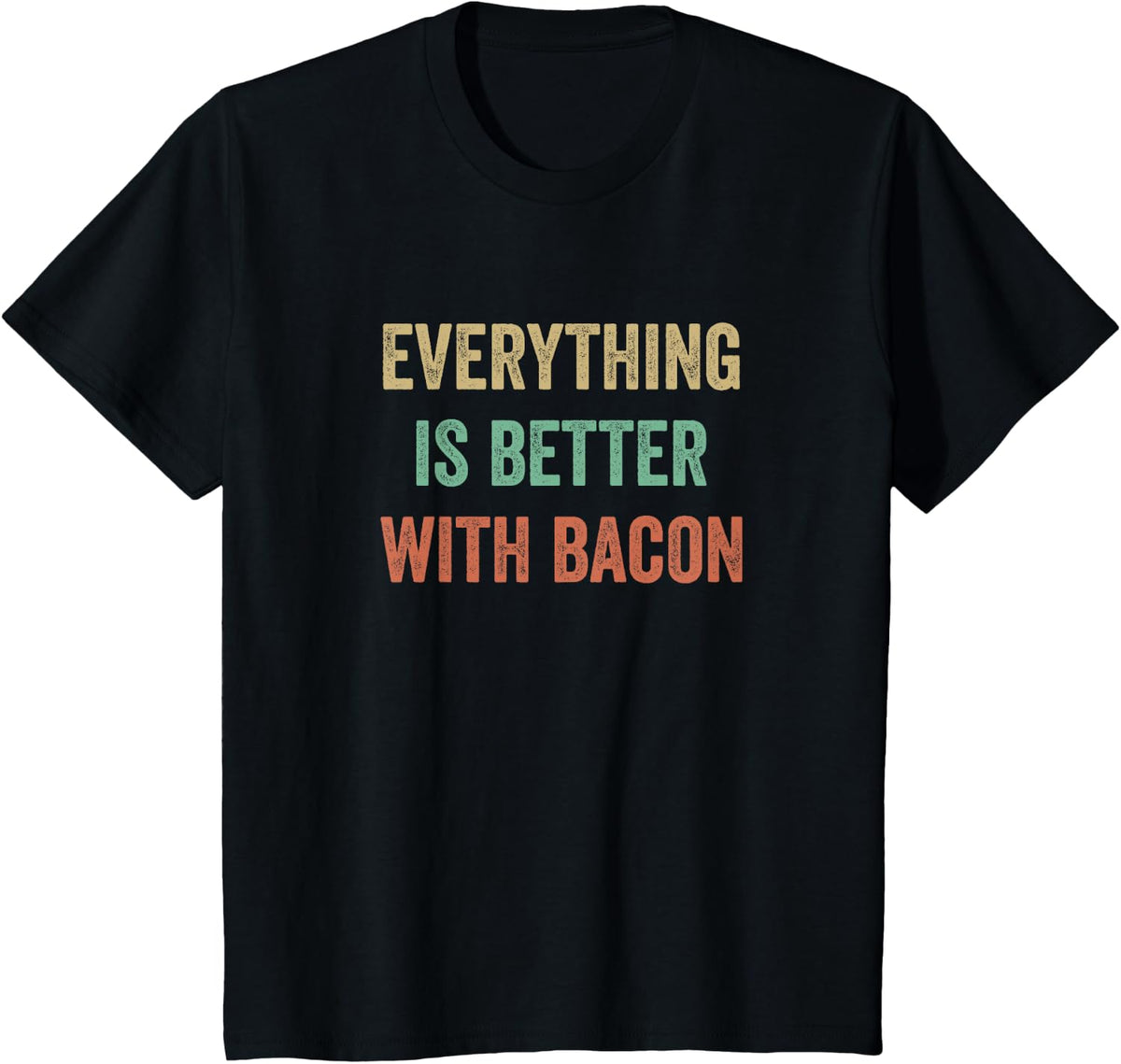 Everything Is Better With Bacon - Vintage Style - T-Shirt - Black
