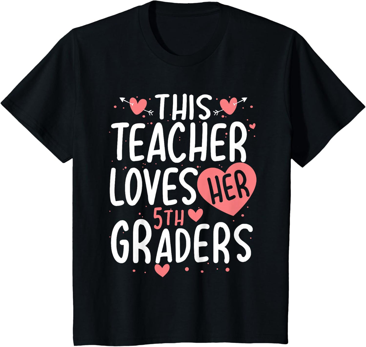 This Teacher Loves Her 5th Graders Valentines T-Shirt - Black