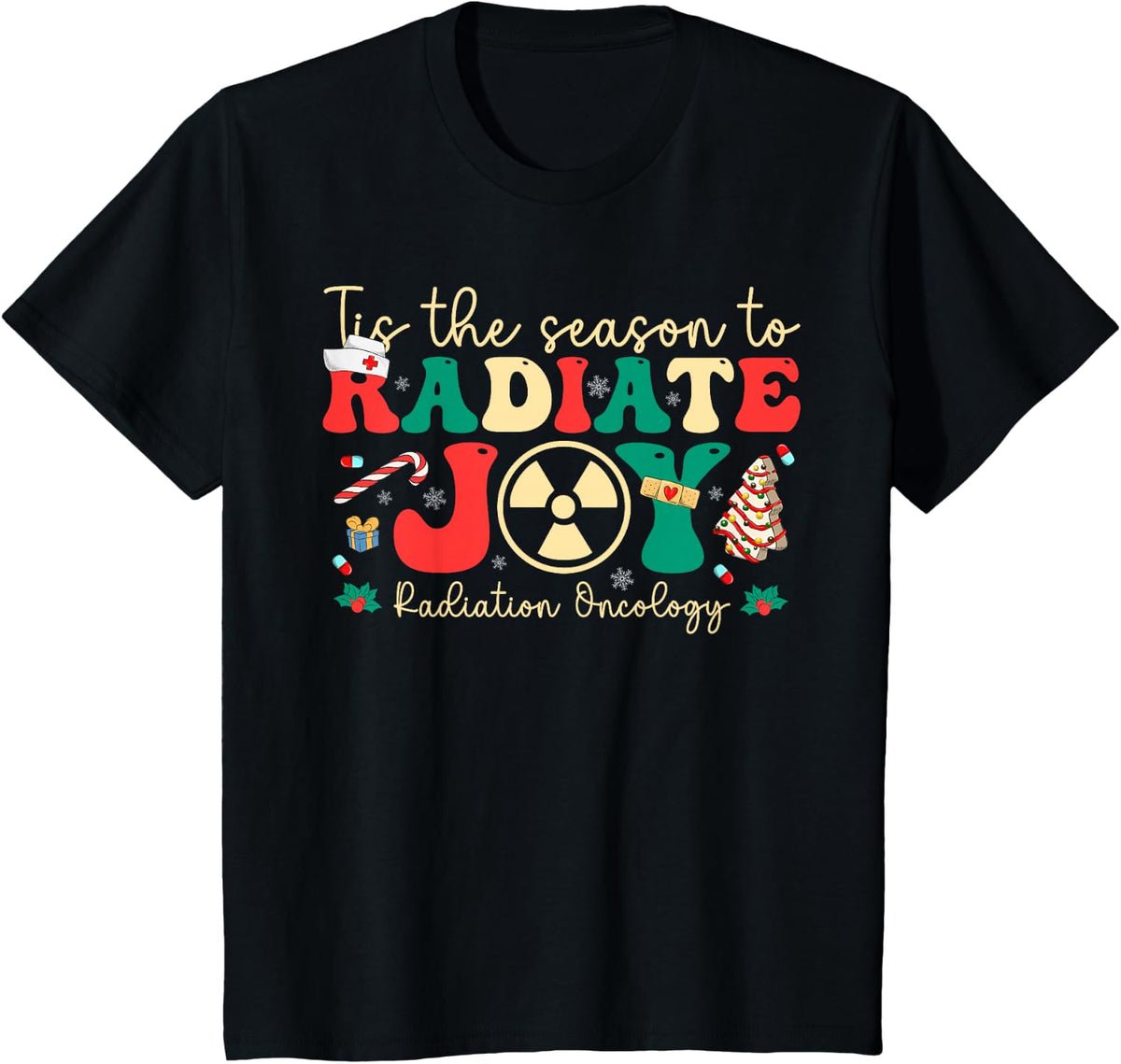 Tis The Season To Radiate Joy Radiation Oncology Christmas T-Shirt - Black