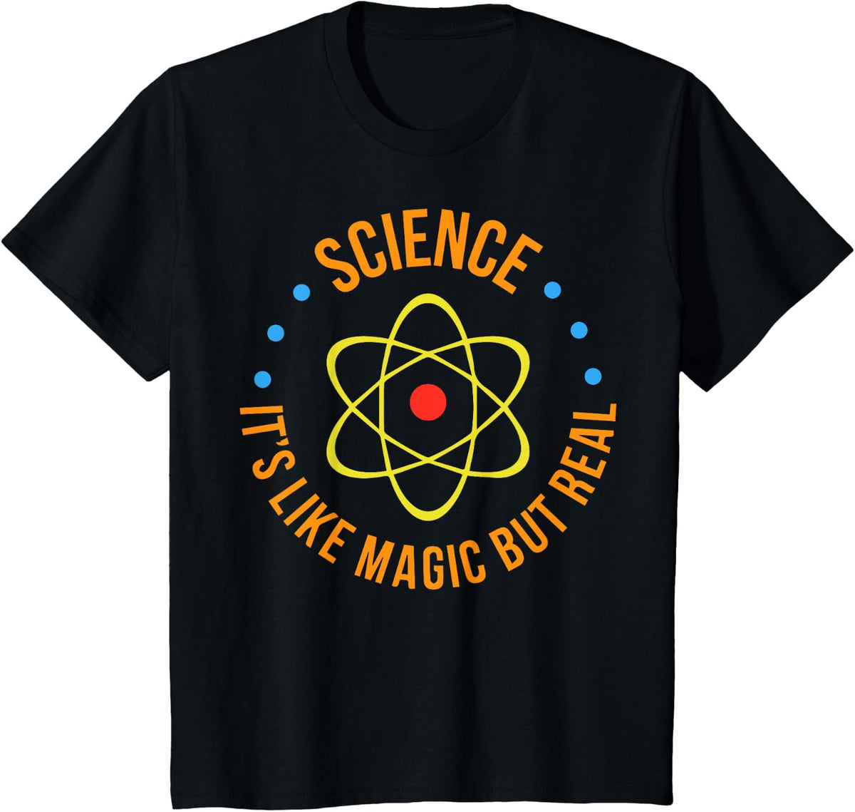 Science Is Like Magic But Real Science Like Magic But Real T-Shirt - Black