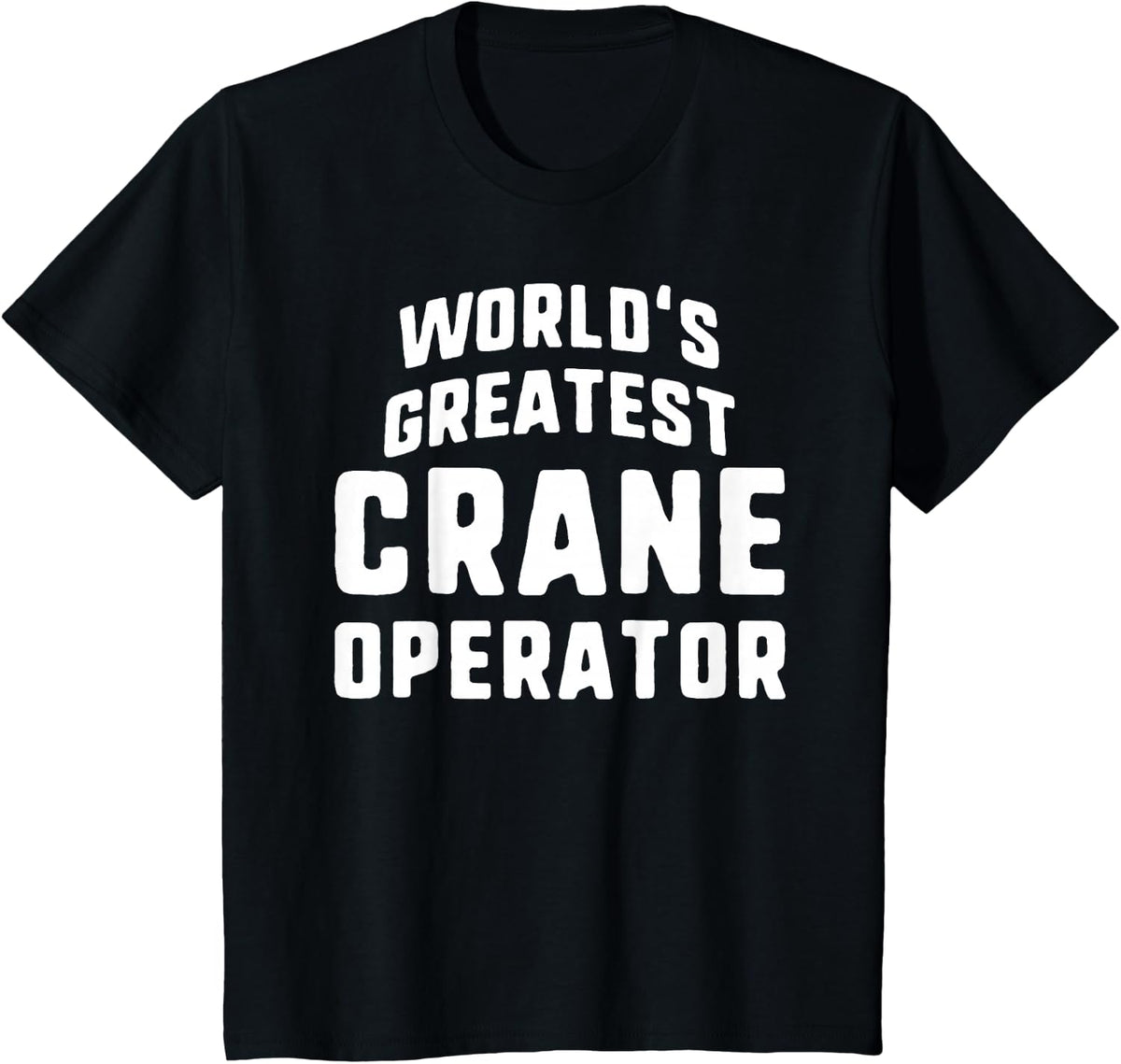 World's Greatest Crane Operator Job Title T-Shirt - Black