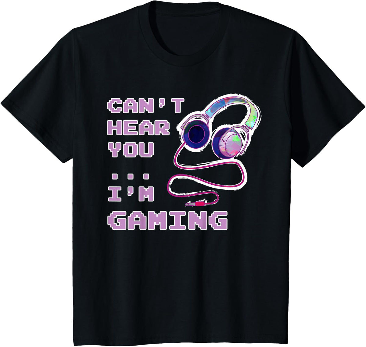 Play Like A Girl Gamer Gaming Girl Can't Hear You Saying Gift T-Shirt - Black