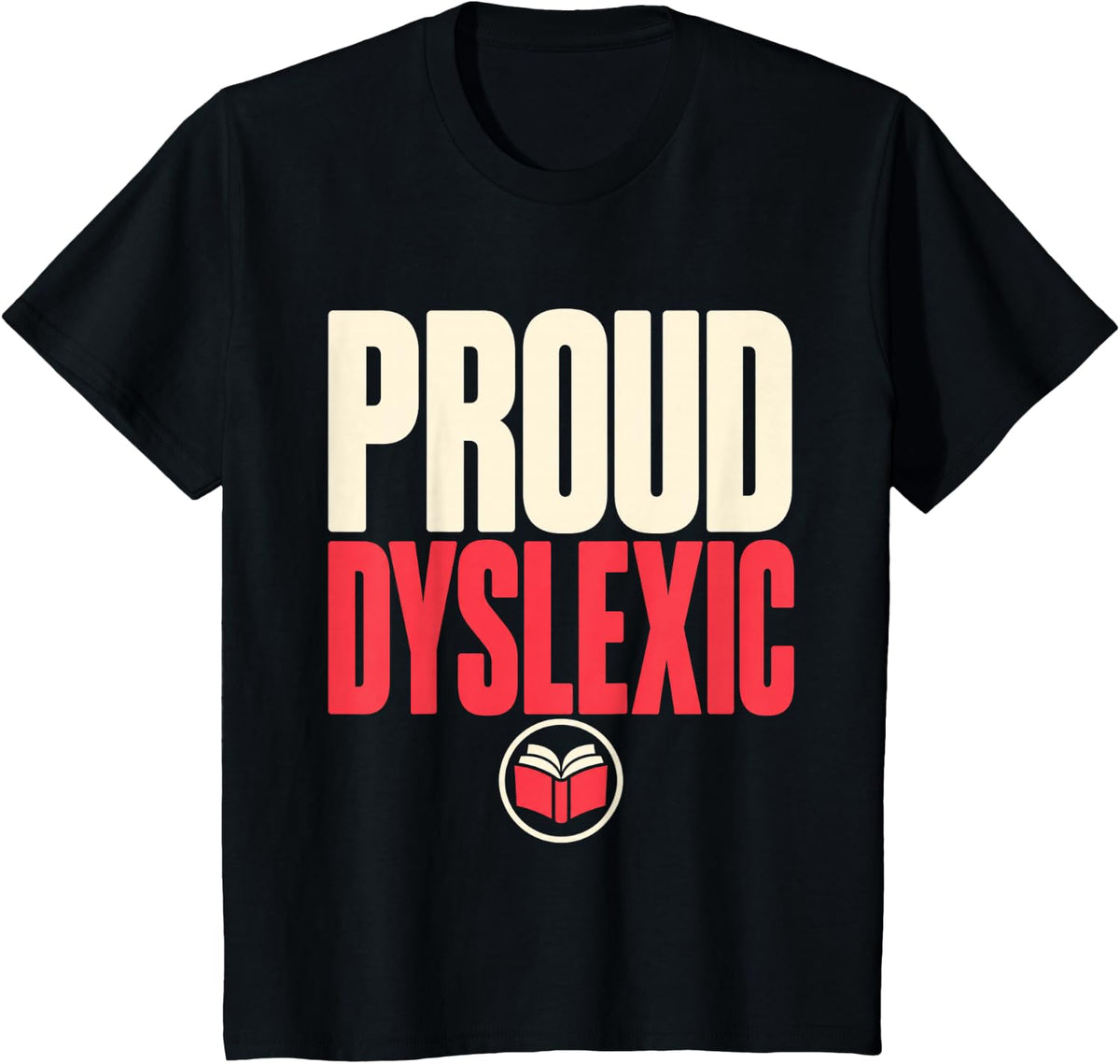 Proud Dyslexic Dyslexia Awareness Reading Pride T-Shirt - Black