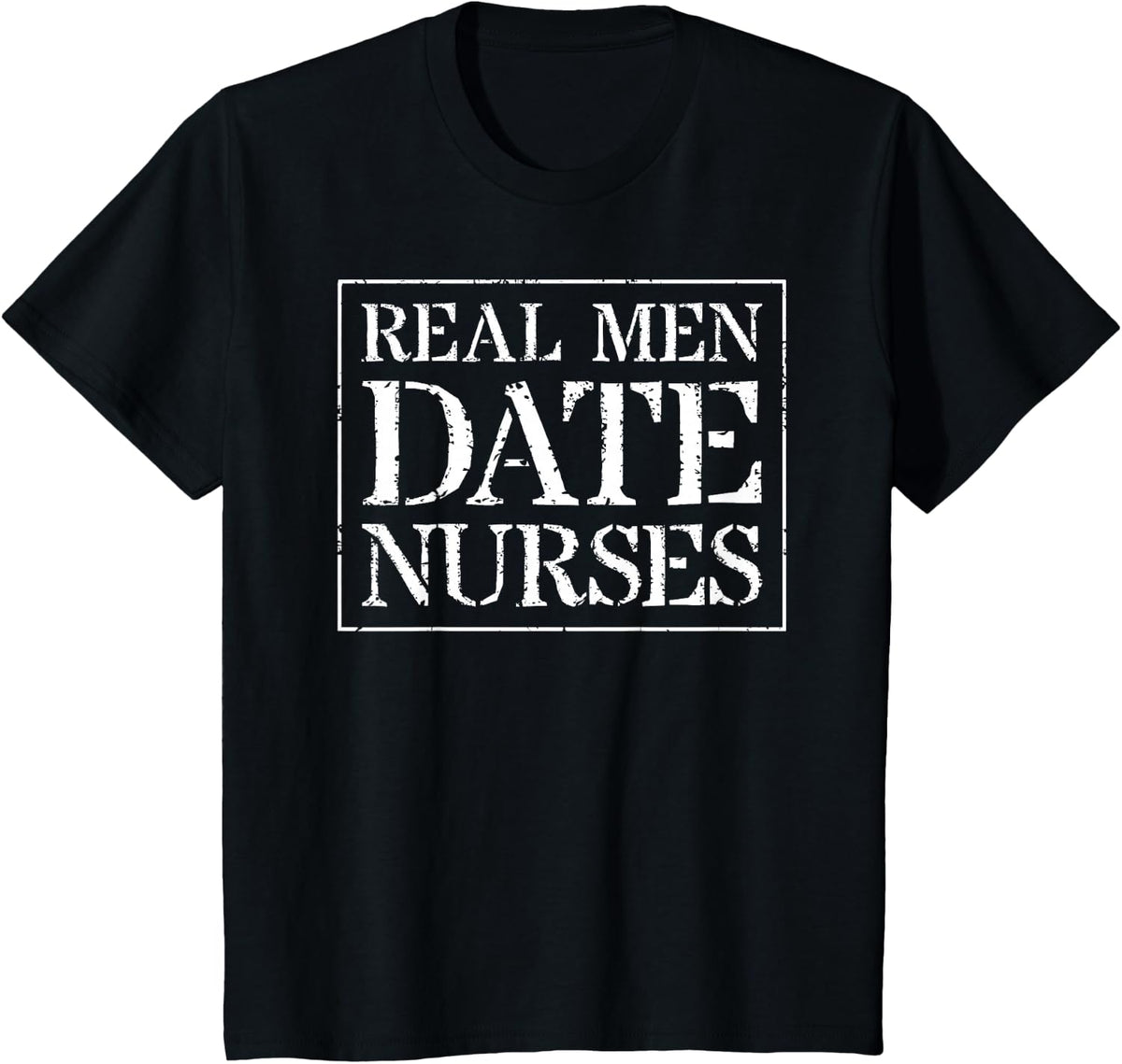 Nurse Boyfriend Design For Design: Real Men Date Nurses T-Shirt - Black