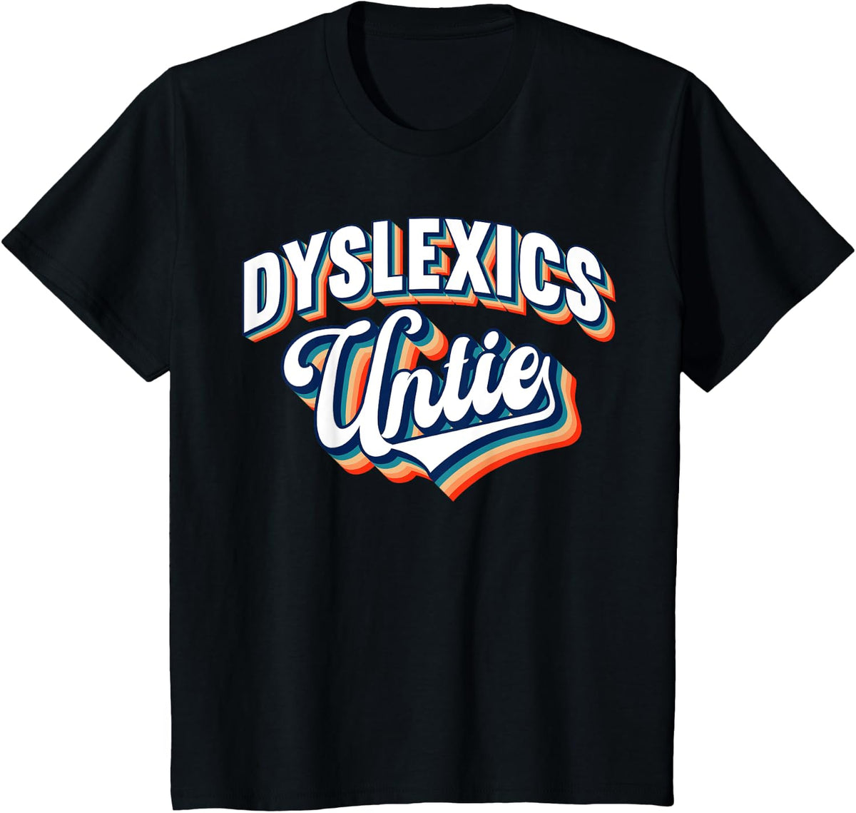 Dyslexics Untie Funny Dyslexia Awareness T-Shirt - Black