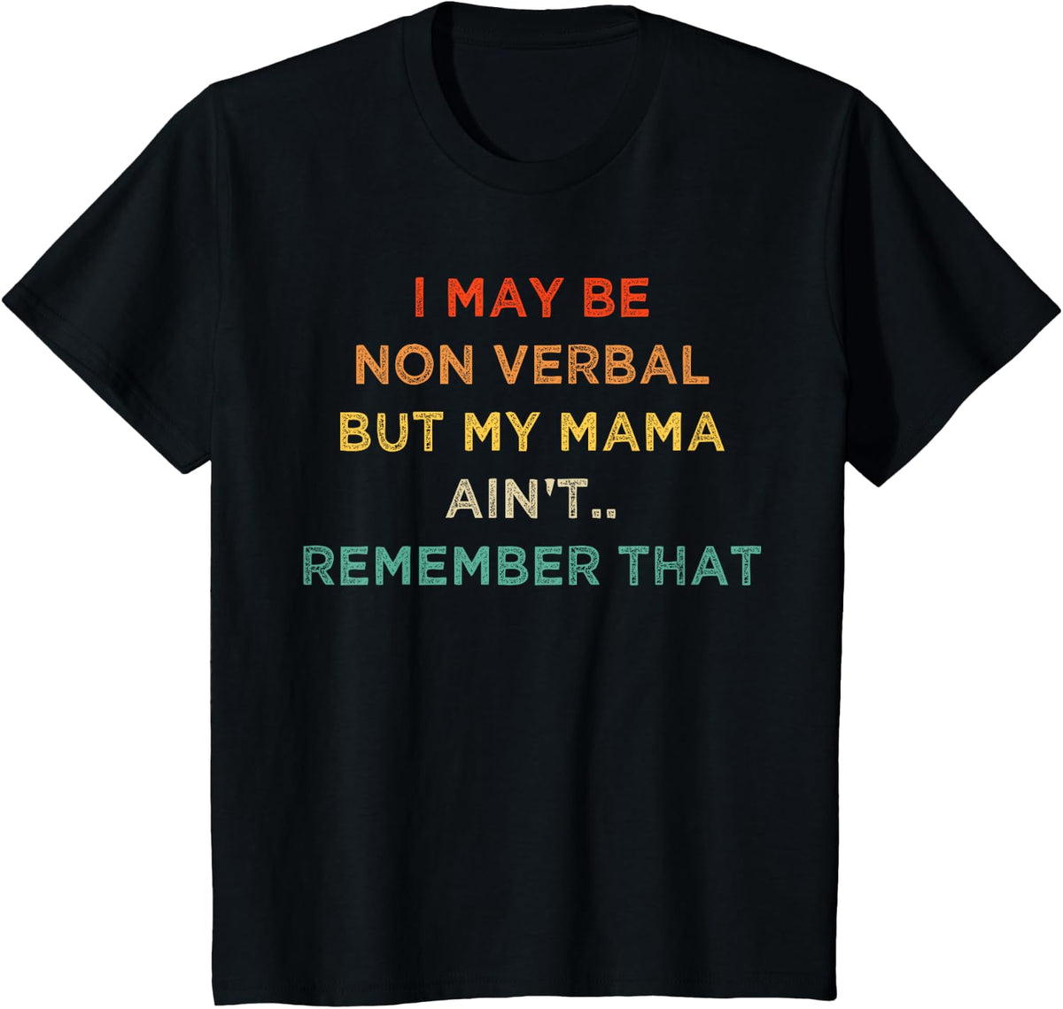 I May be Non Verbal nonverbal Autism Awareness T-Shirt - Black