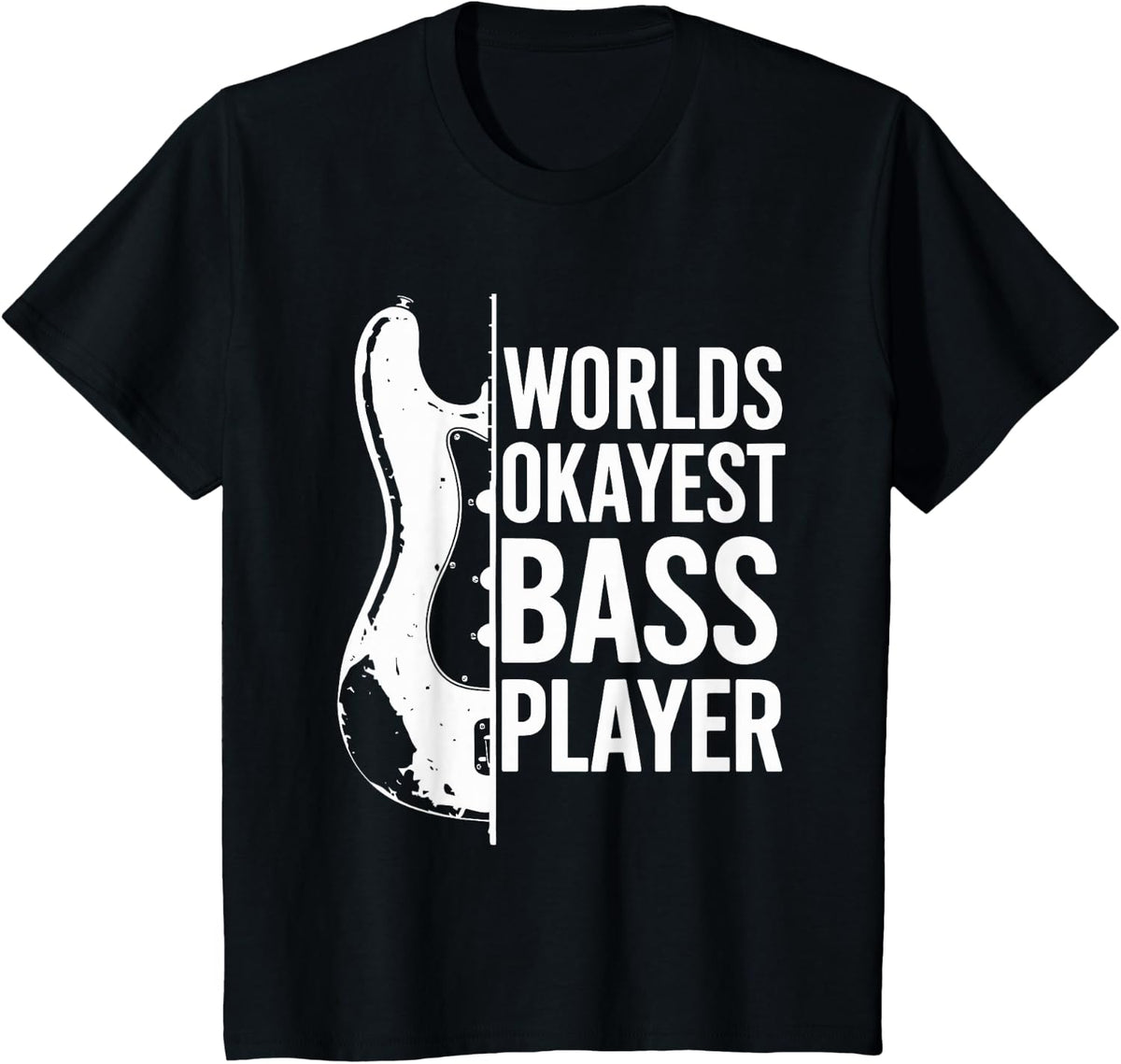 Worlds Okayest Bass Player, Bassist and Bass Guitar Player T-Shirt - Black